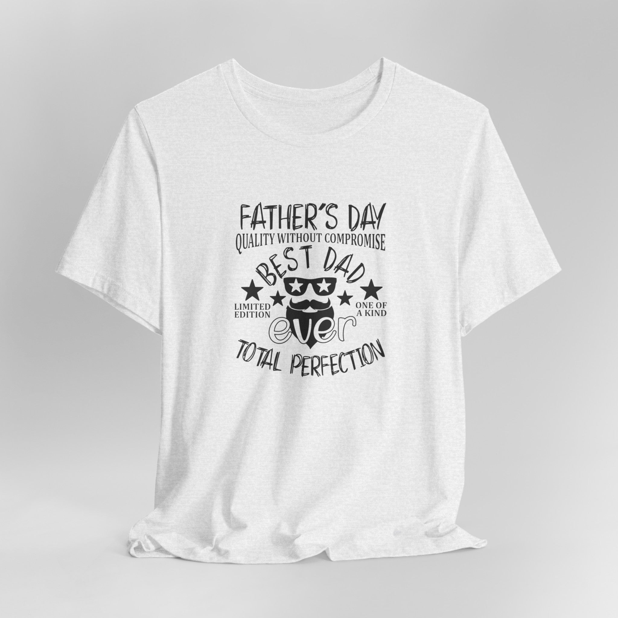 Quality Without Compromise: Best Dad Ever T-Shirt | Perfect Father's D | Perfect Father'