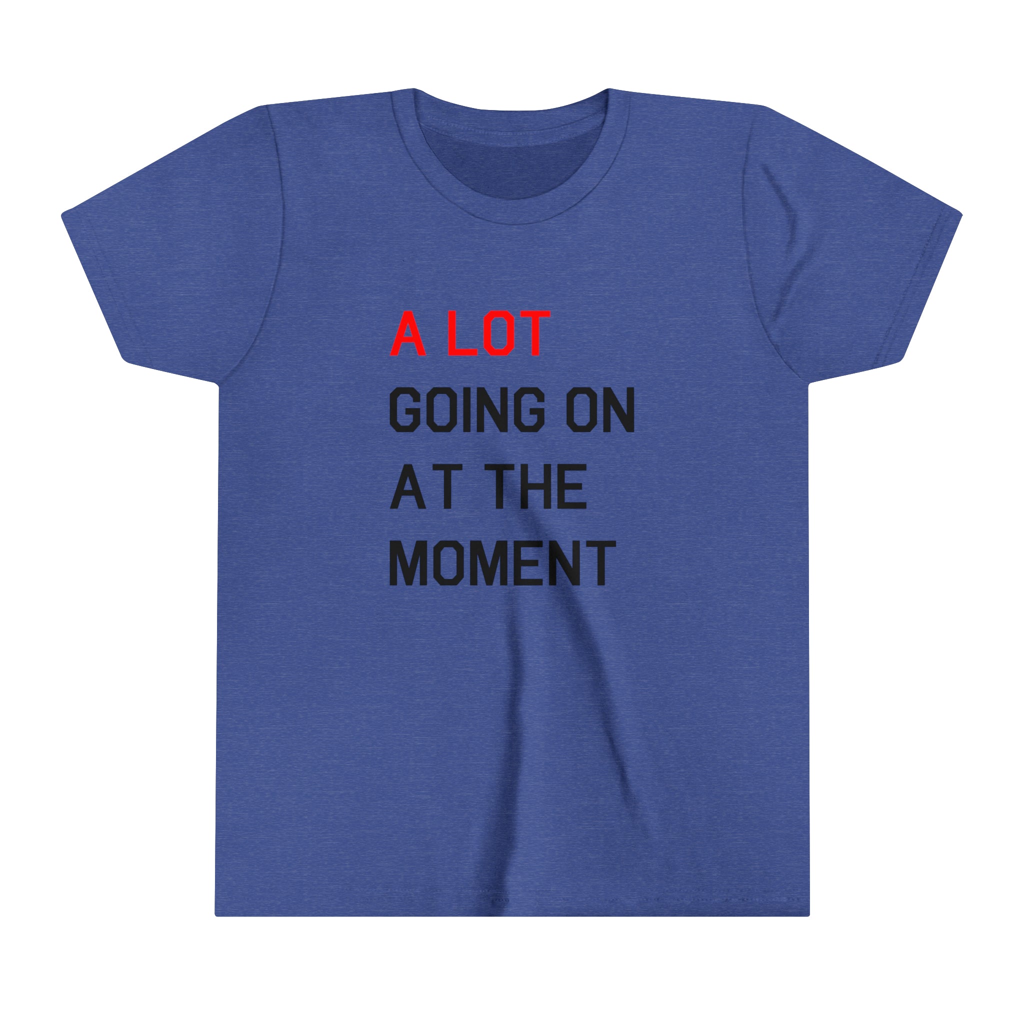 A LOT Going On At the Moment Kids' Tee | T-Shirt For Kids | A Lot Goin | Moment Kids' Tee