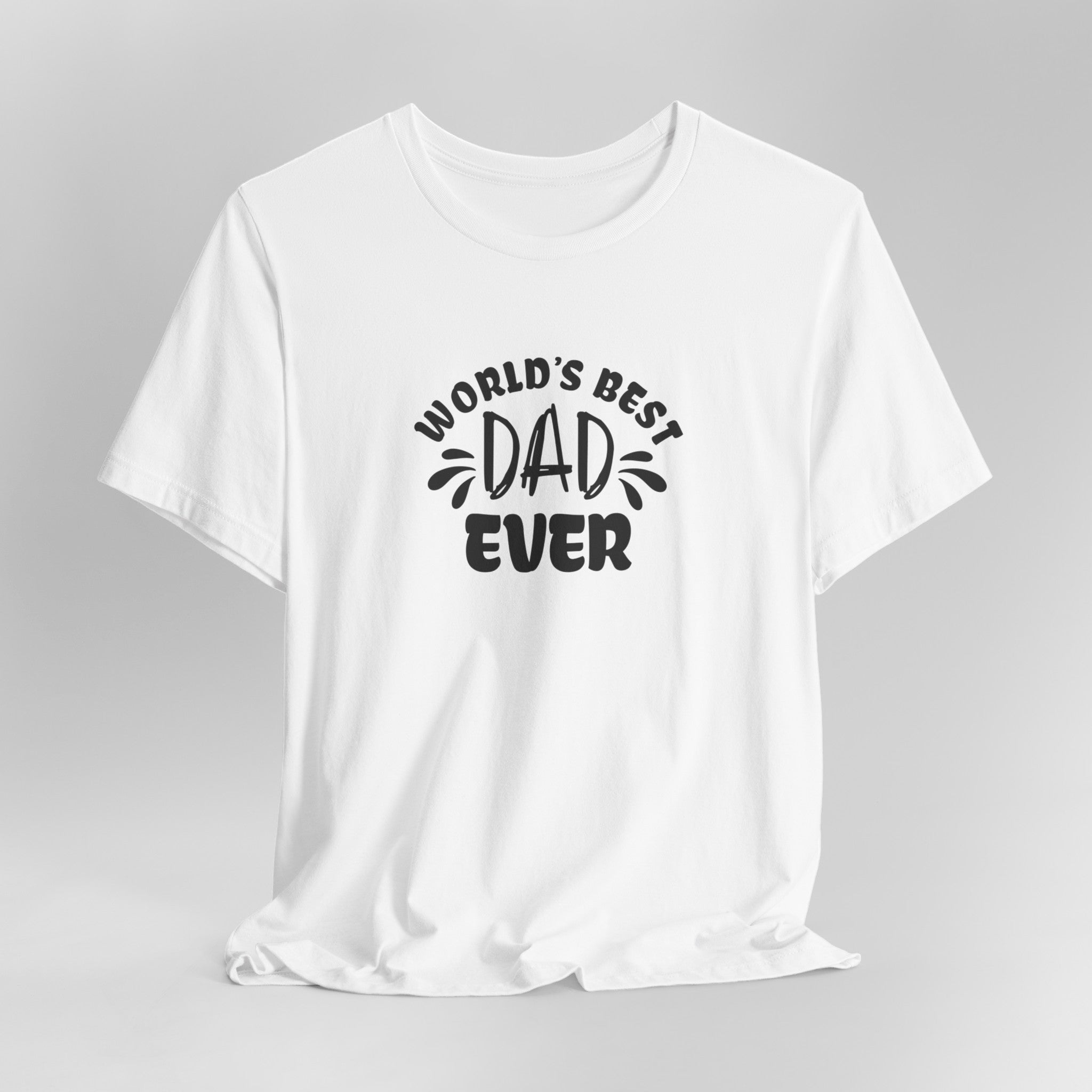 World's Best Dad Ever T-Shirt | Perfect Father's Day T-Shirt for Dad | | Perfect Father'