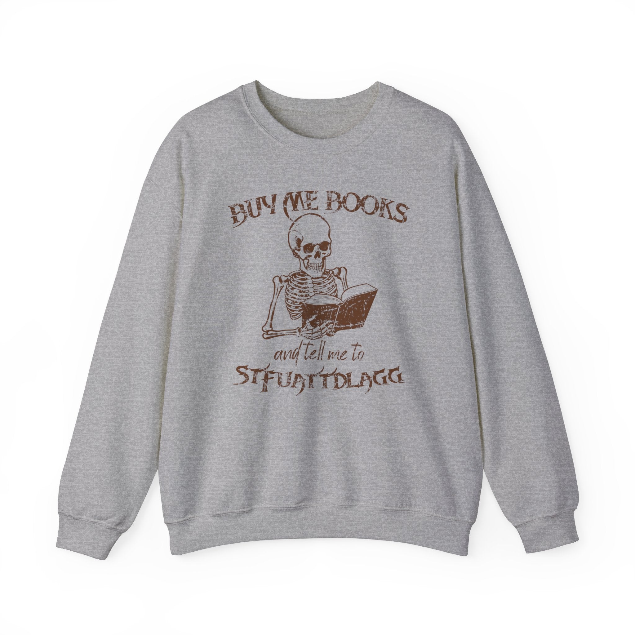 Buy Me Books And Tell Me To STFUATTDLAGG Sweatshirt | SMUT Reader's Sw | SMUT Reader'