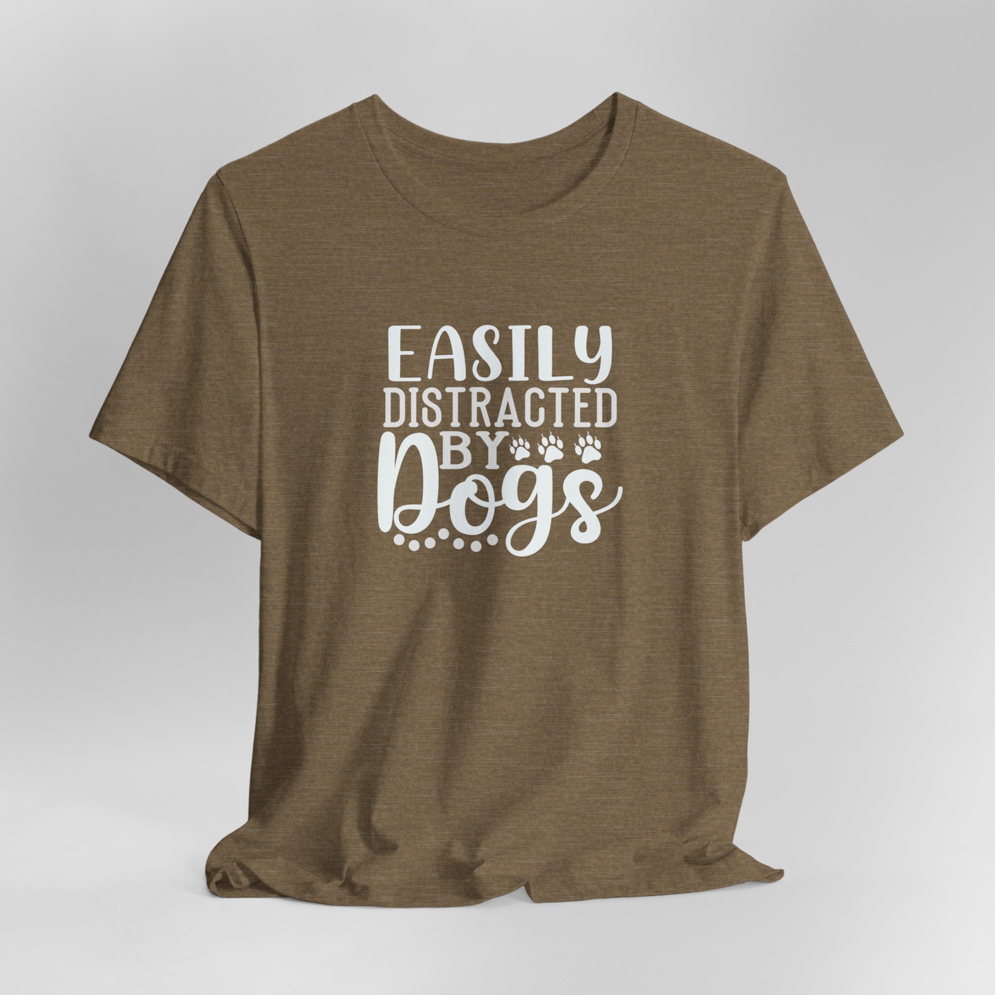 Easily Distracted by Dogs Animal Lover Tee | Perfect T-Shirt For Dog Moms or Dog Dads