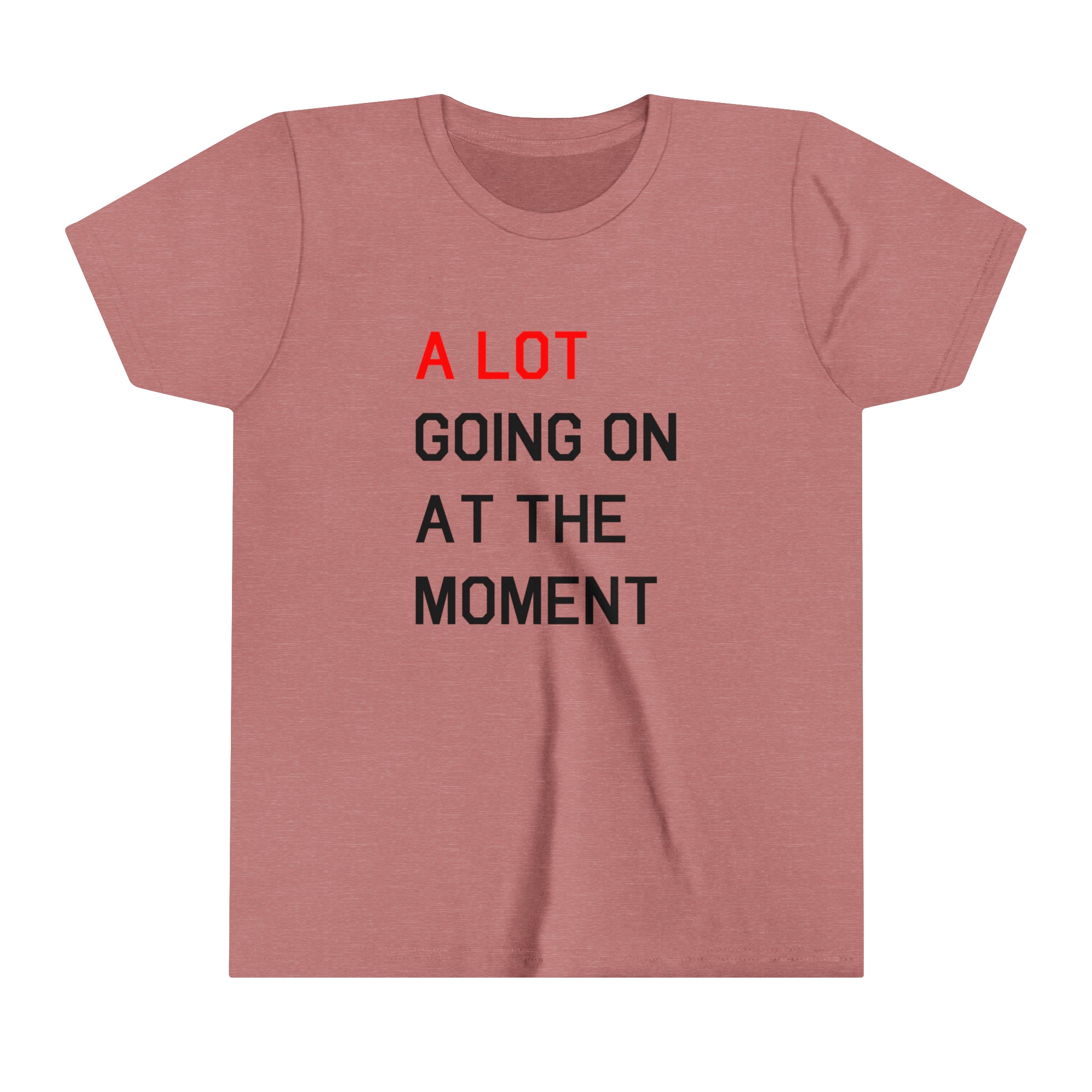 A LOT Going On At the Moment Kids' Tee | T-Shirt For Kids | A Lot Goin | Moment Kids' Tee