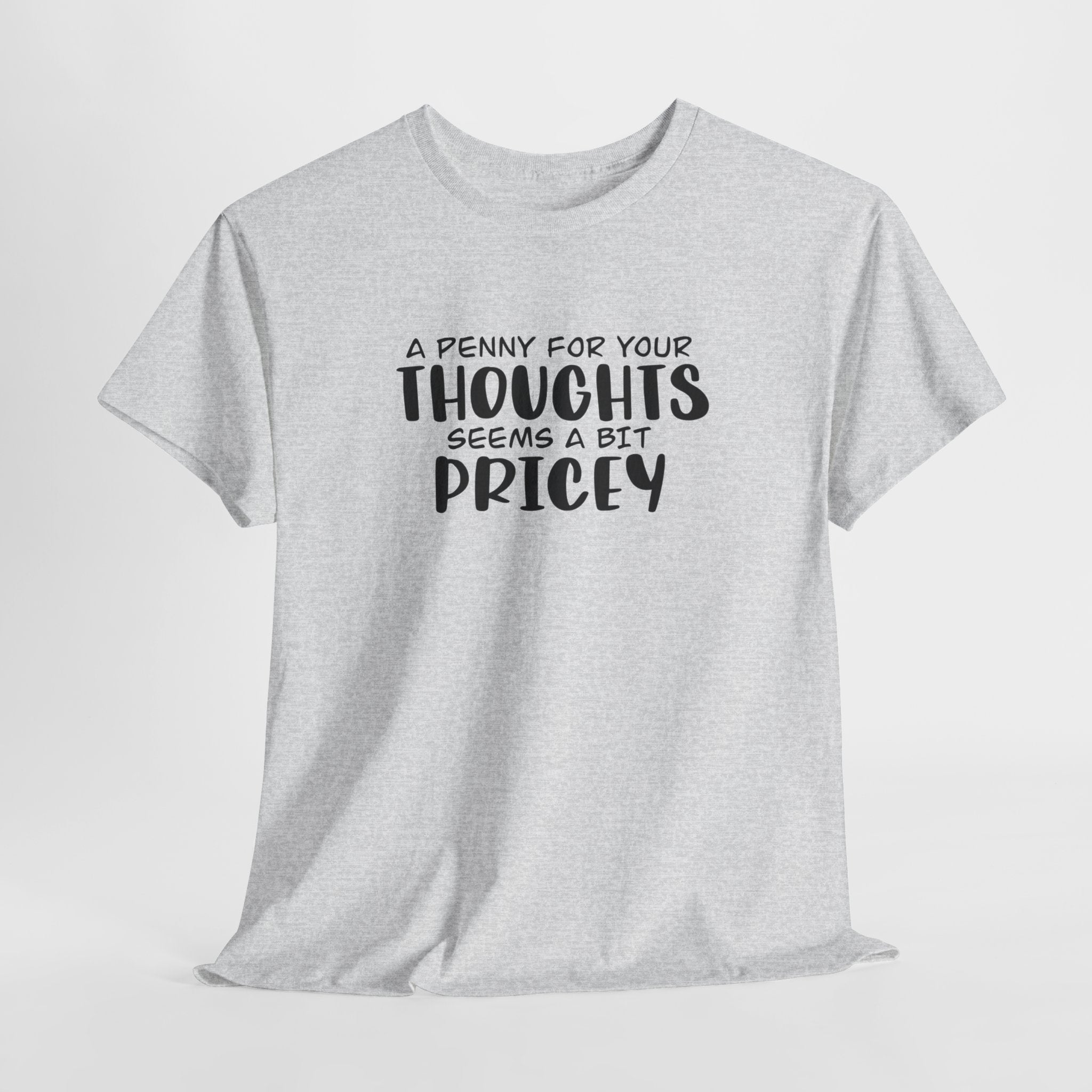 A Penny For Your Thoughts Sarcastic T- Shirt | Get This Funny Sarcasti | Thoughts Sarcastic