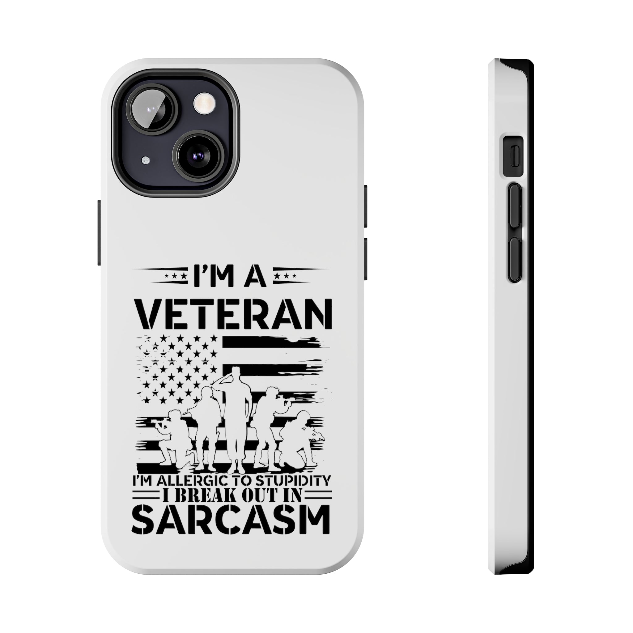 Veteran Phone Case: Allergic to Stupidity I Break Out in Sarcasm! (Fun | Veteran Phone Case