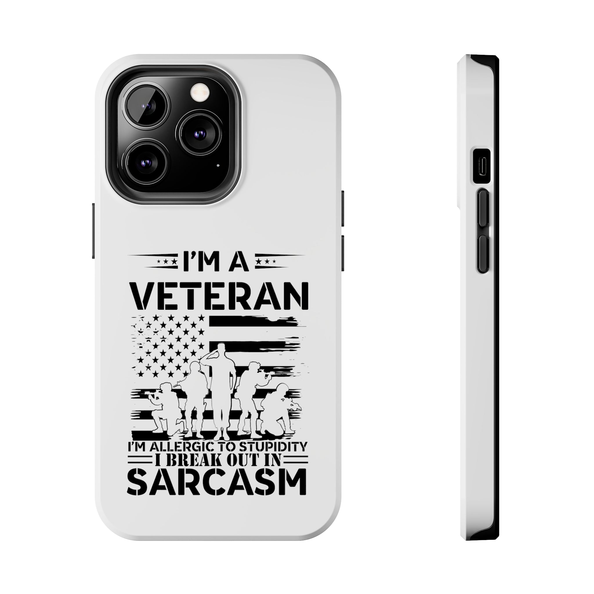 Veteran Phone Case: Allergic to Stupidity I Break Out in Sarcasm! (Fun | Veteran Phone Case