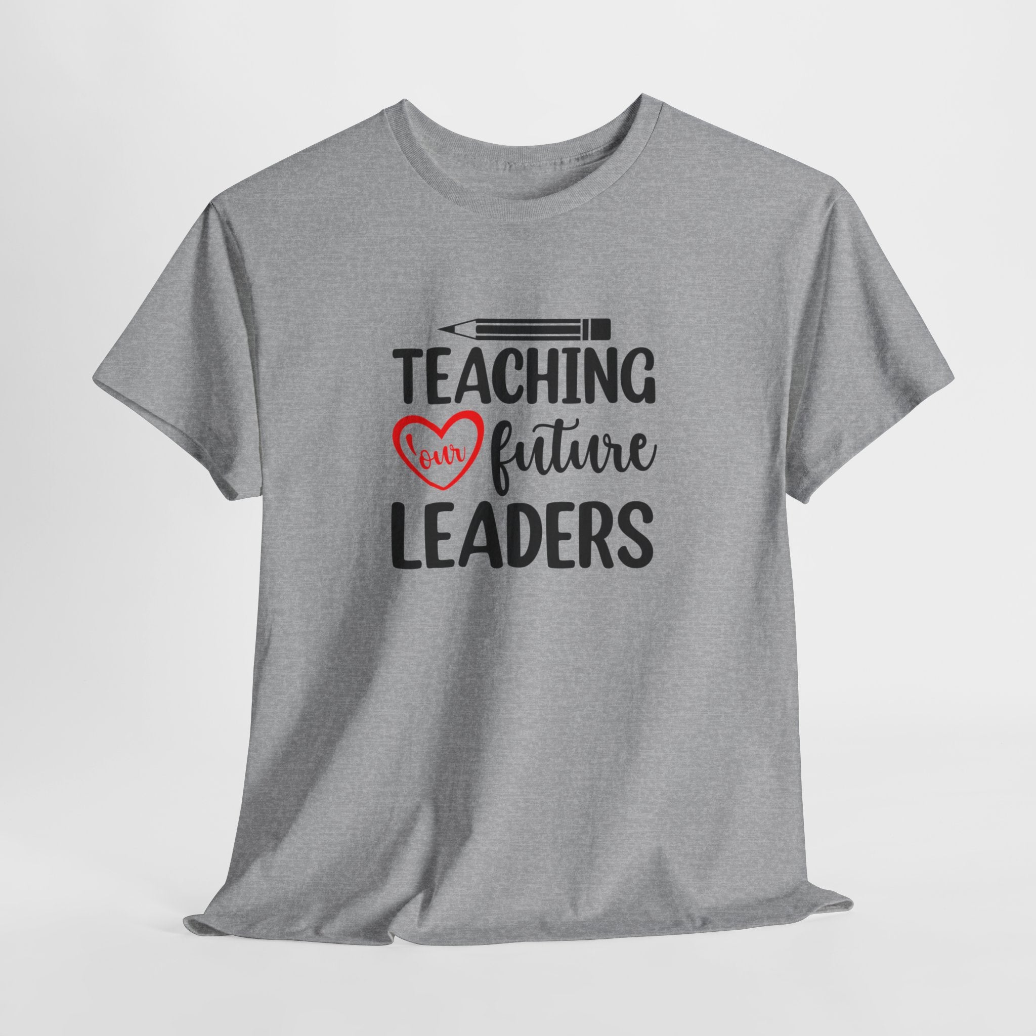 Best Teacher Tee: Wear Your Heart with "Teaching Our Future Leaders" | Unique Teacher T-Shirt