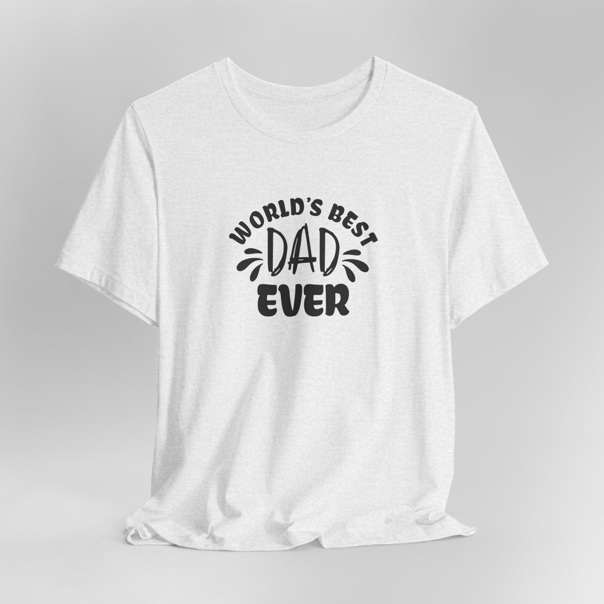 World's Best Dad Ever T-Shirt | Perfect Father's Day T-Shirt for Dad | | Perfect Father'