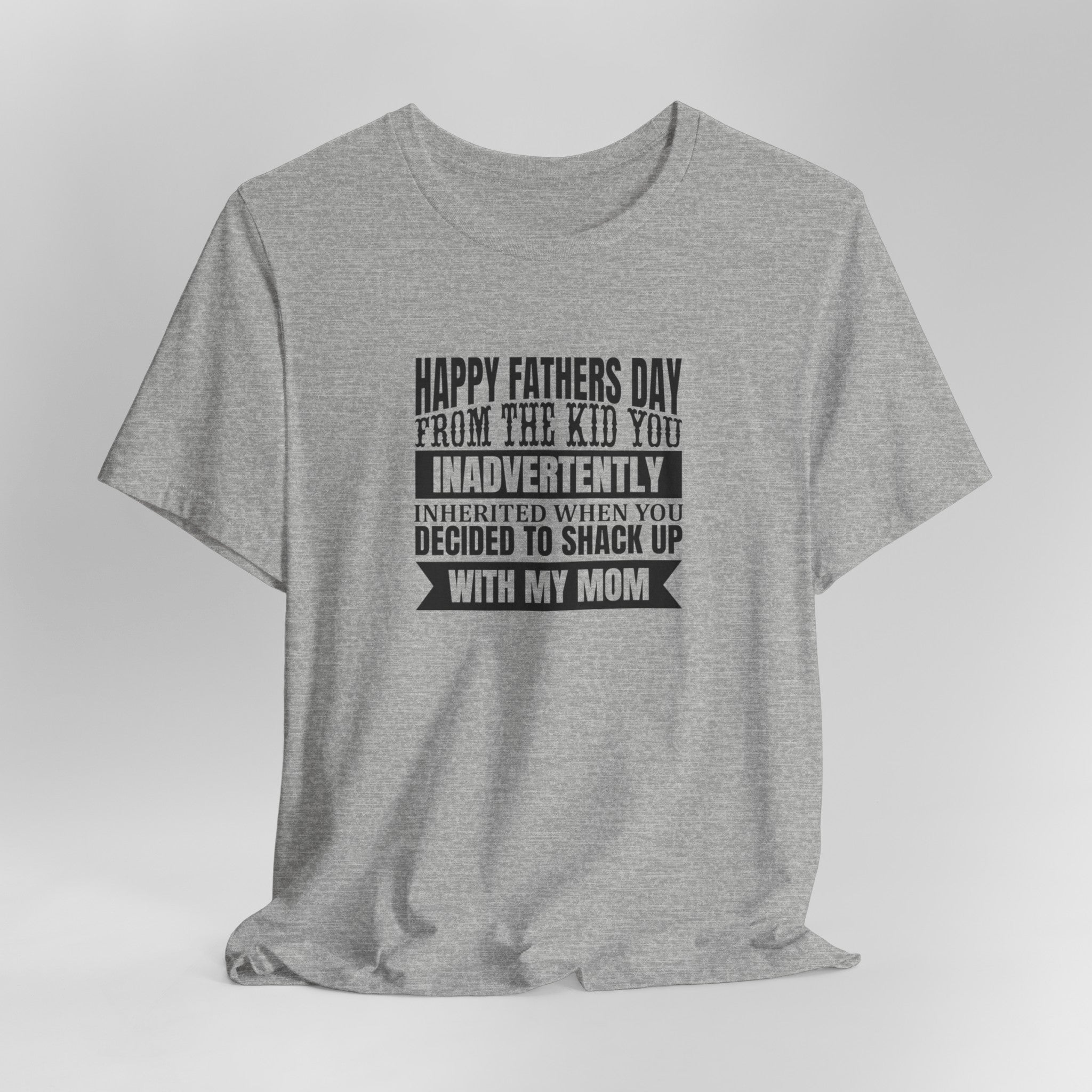 Happy Father's Day From A Kid You Inherited T-Shirt For Dads | Perfect Father's Day T-Shirt for Dad | Perfect Tee for Dads