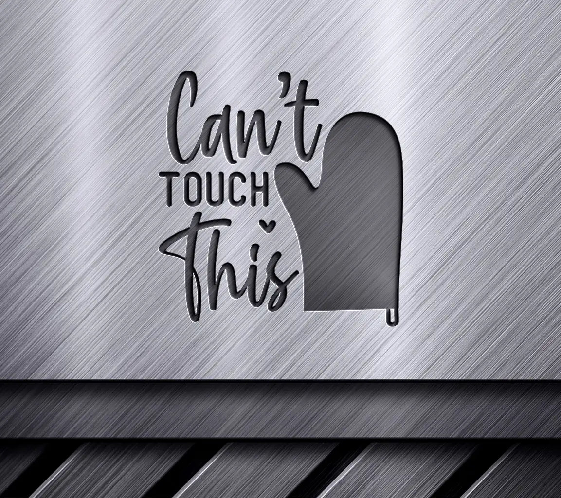 Cant Touch This  Kitchen SVG - Funny Sign Design SVG