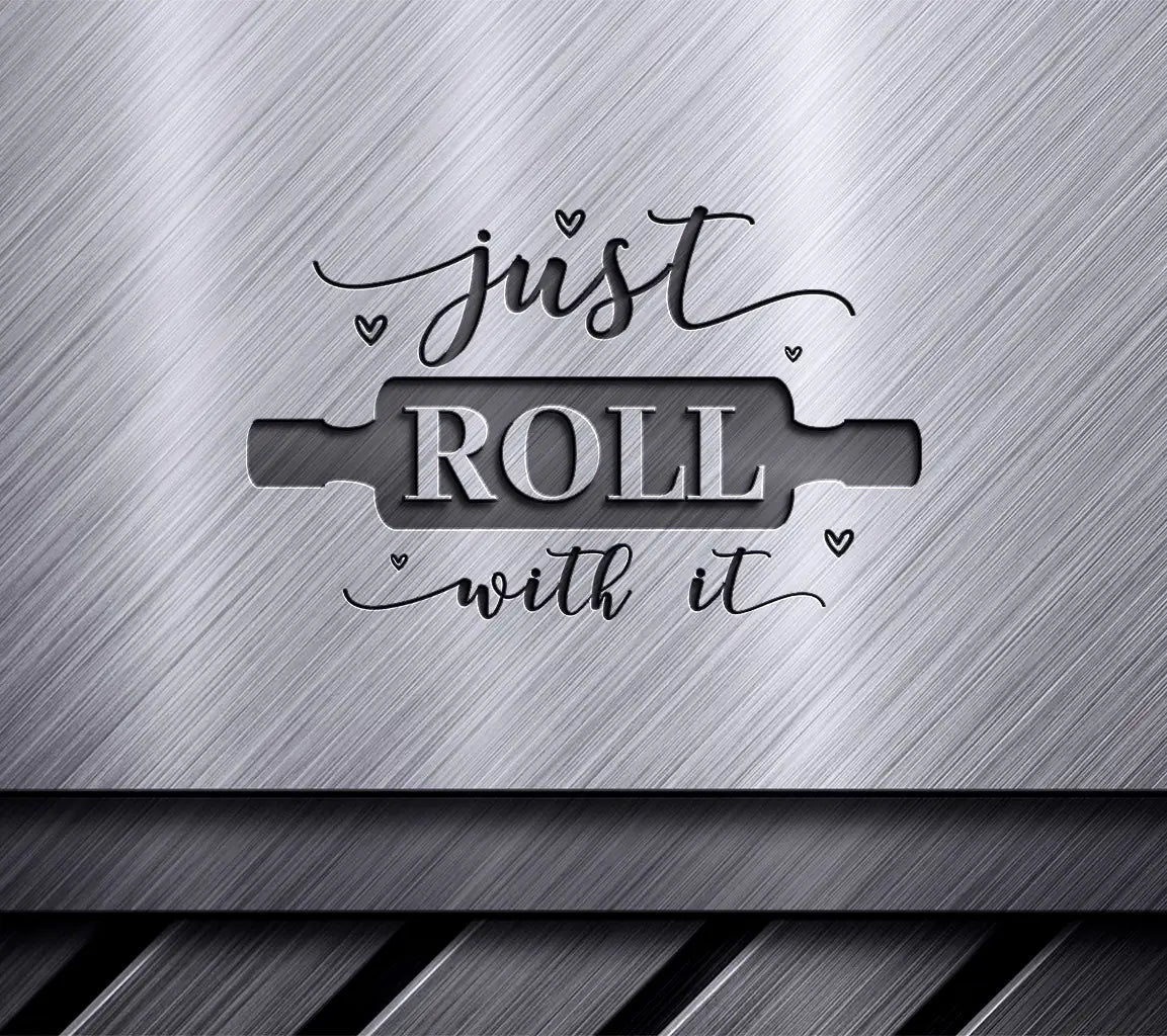 Just Roll With It Rolling Pin SVG - Funny Kitchen Decor SVG