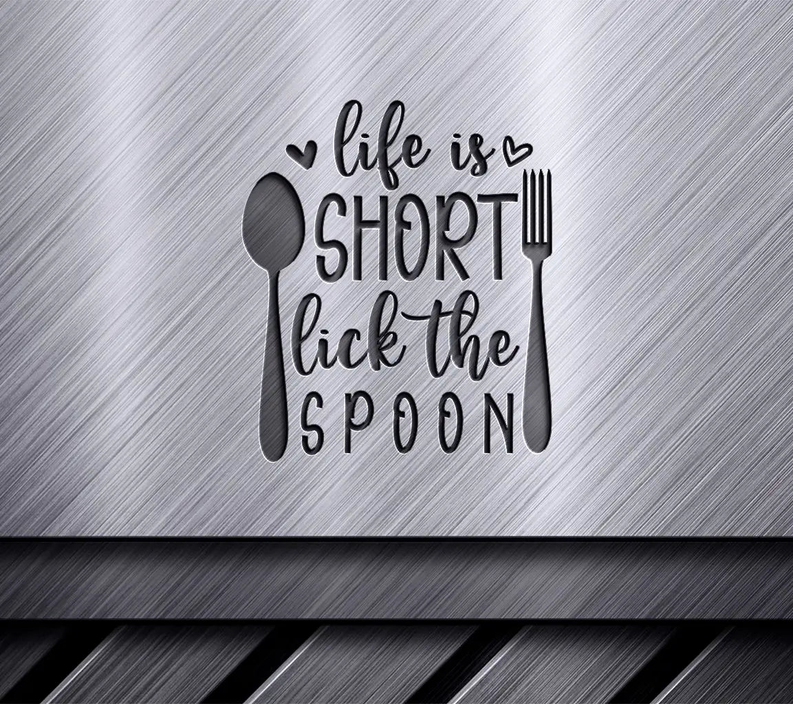 Life is Short, Lick the Spoon SVG - Funny Kitchen Sign SVG