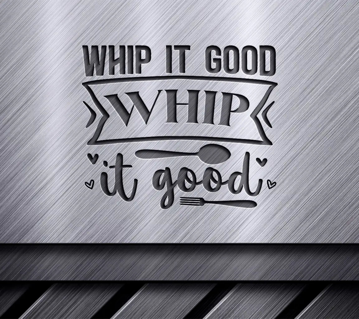 Whip It Good Funny Kitchen SVG Design SVG