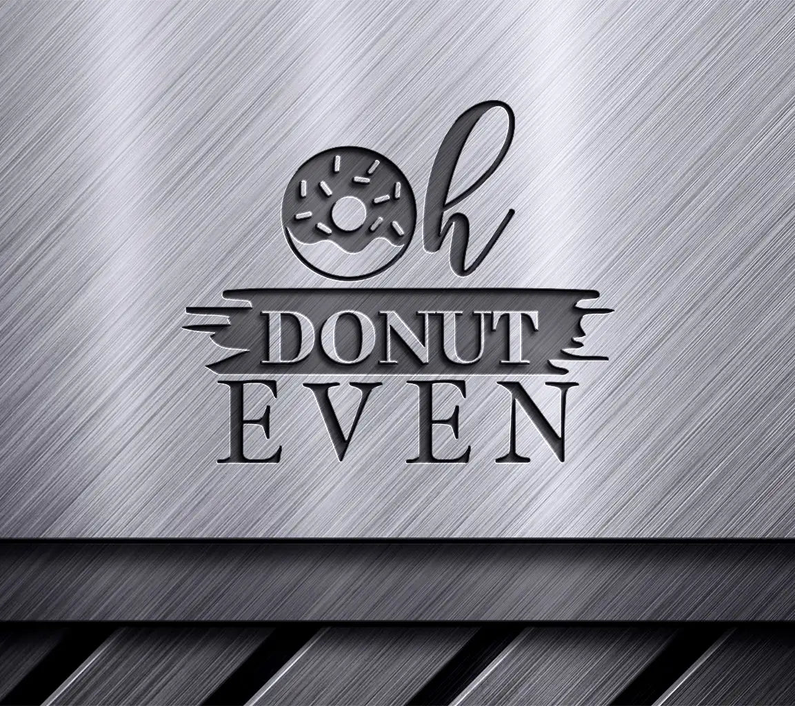 Funny Oh Donut Even Kitchen SVG Cut File () SVG