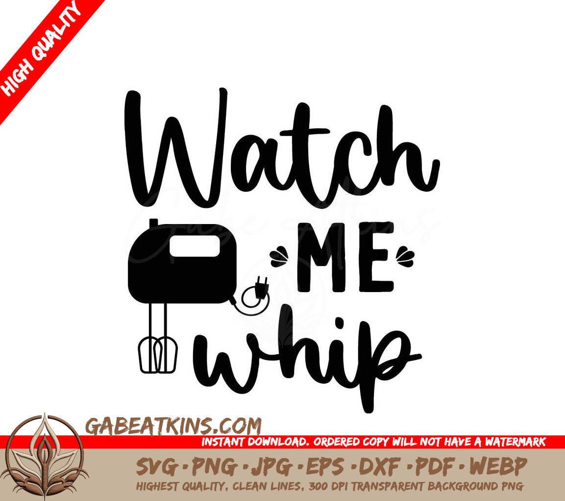 Funny Kitchen Watch Me Whip SVG - Mixer Design SVG