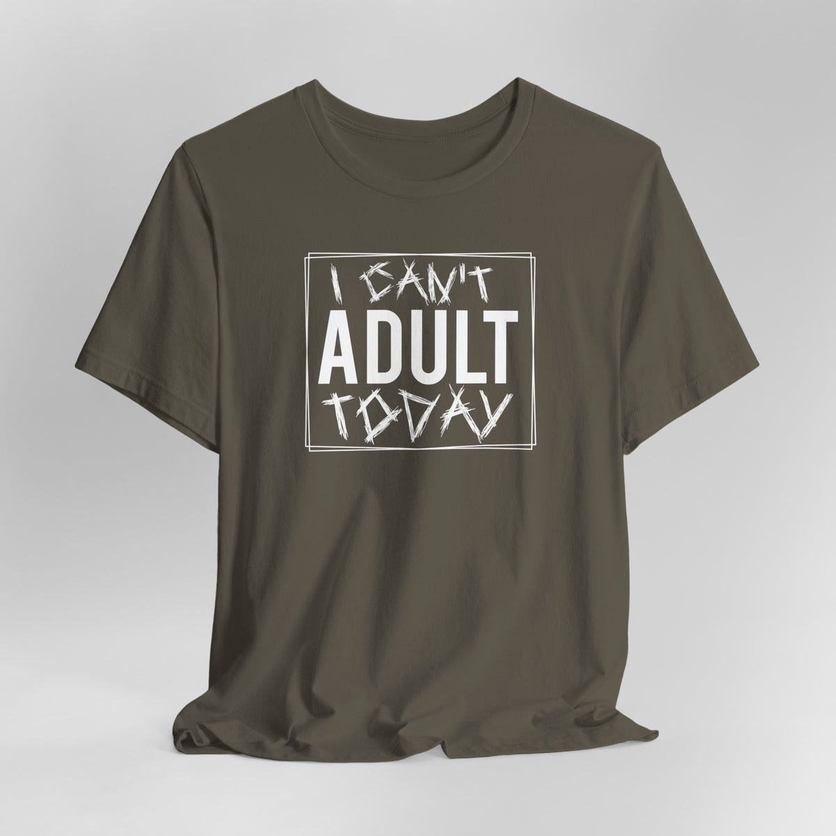 I Cant Adult Today T-Shirt: Funny T-Shirt for When You Need a Break