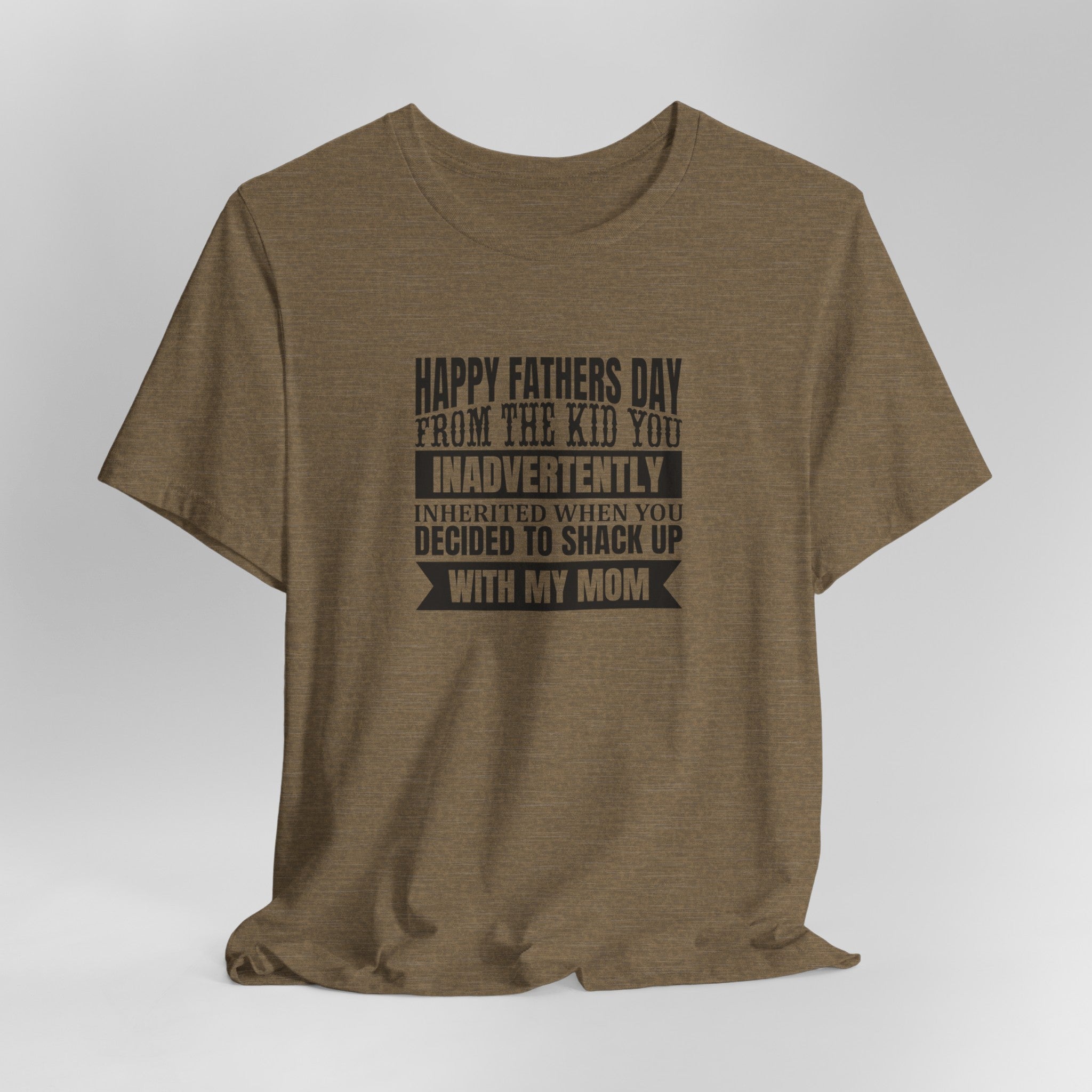 Happy Father's Day From A Kid You Inherited T-Shirt For Dads | Perfect Father's Day T-Shirt for Dad | Perfect Tee for Dads