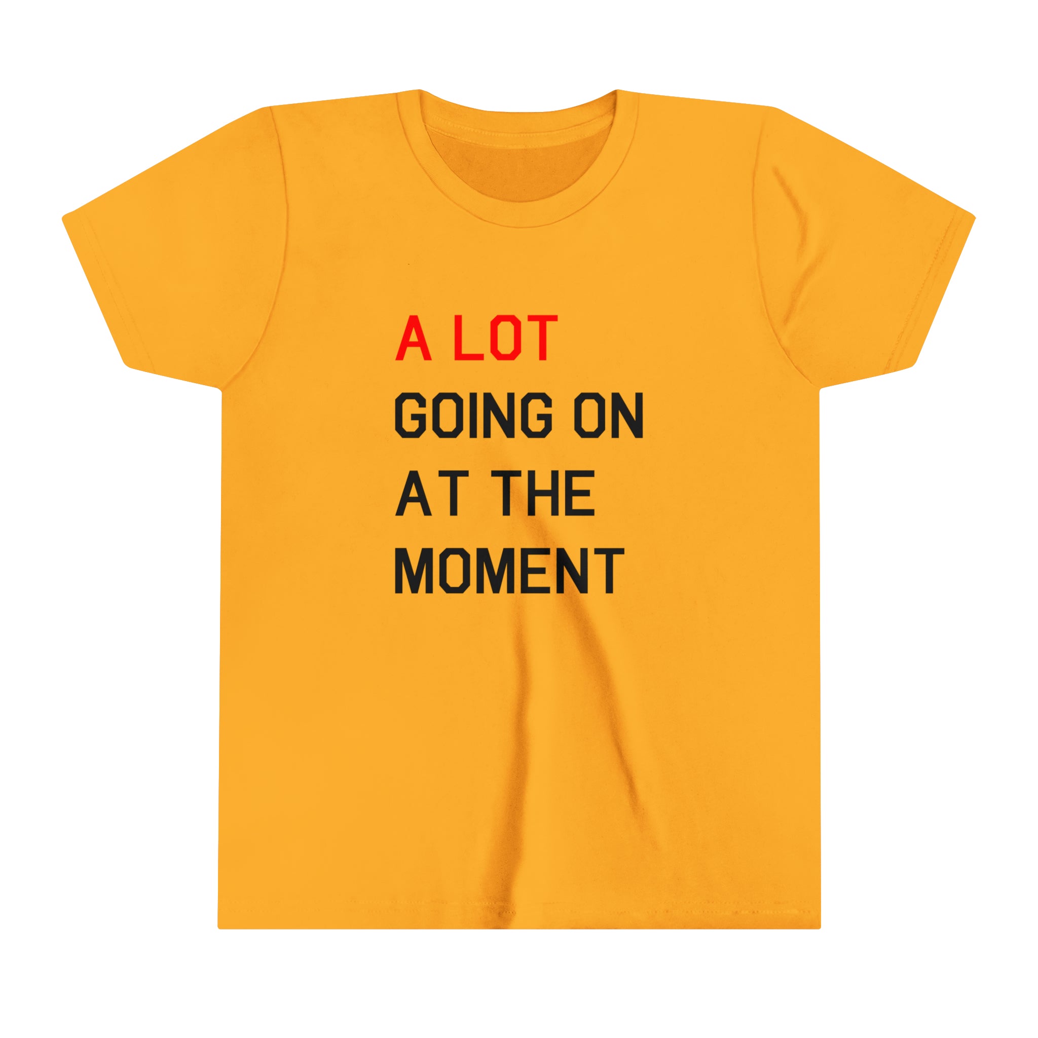 A LOT Going On At the Moment Kids' Tee | T-Shirt For Kids | A Lot Goin | Moment Kids' Tee