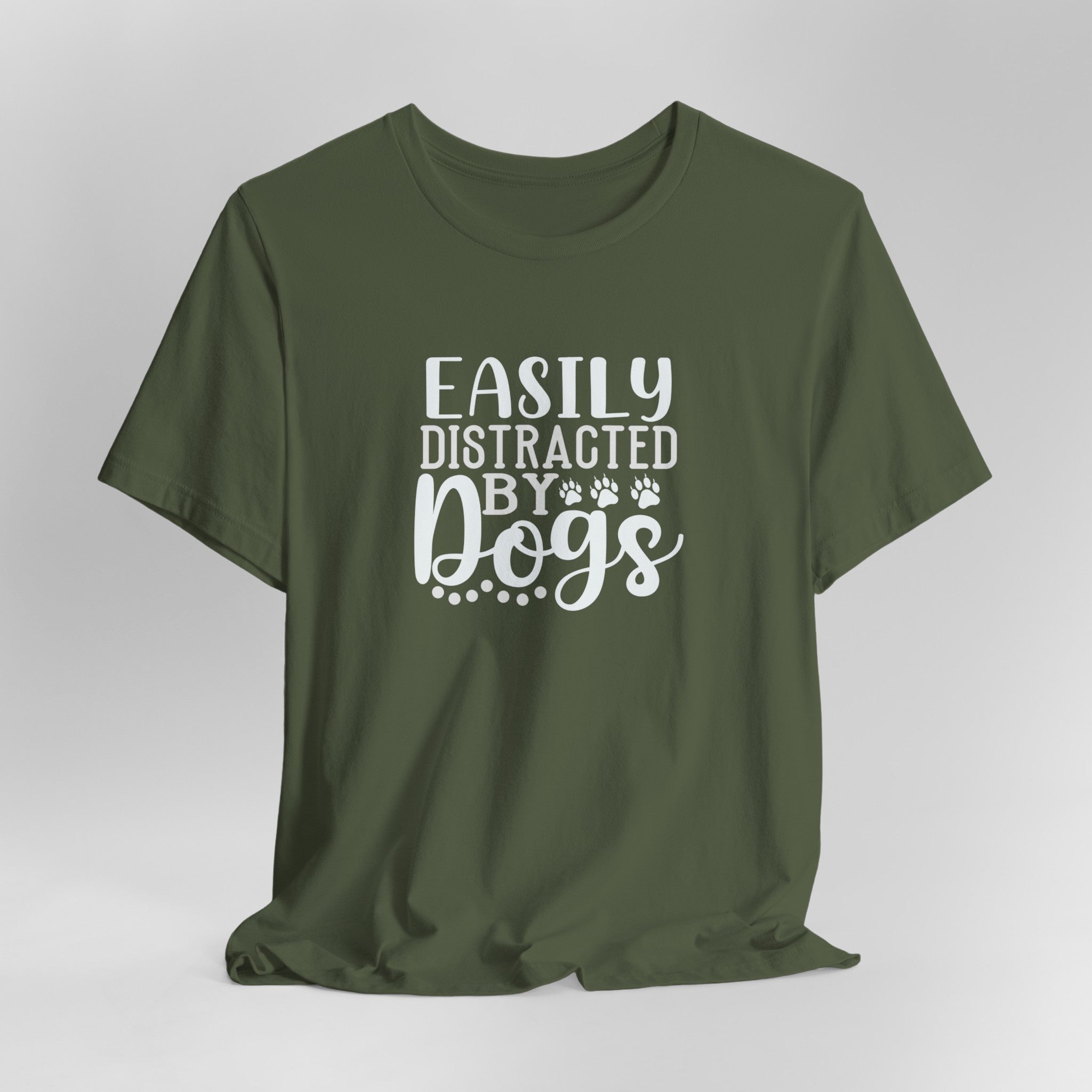 Easily Distracted by Dogs Animal Lover Tee | Perfect T-Shirt For Dog Moms or Dog Dads