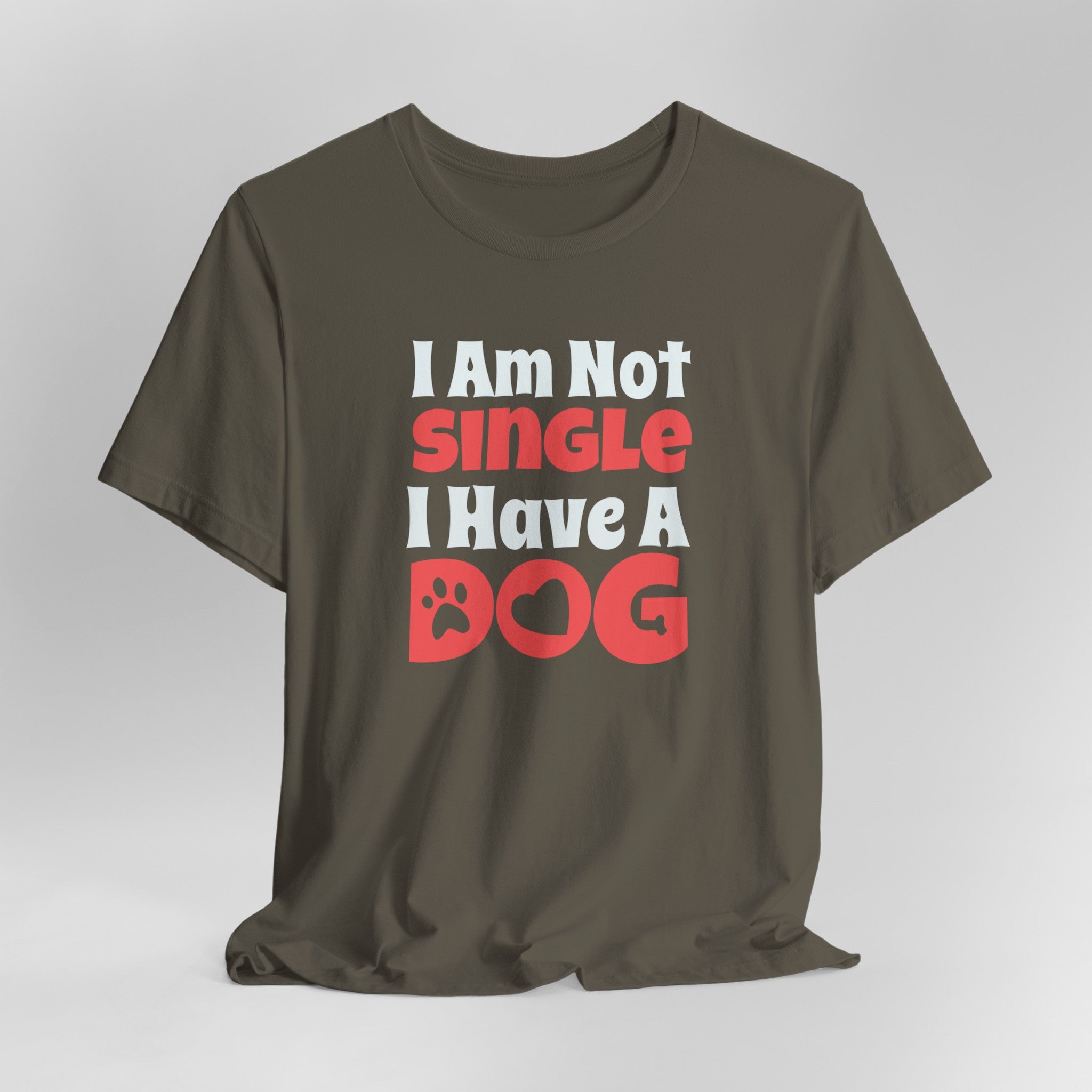 I Am Not Single, I Have a Dog T-Shirt: Hilarious Tee for Proud Dog Par | Proud Dog Parents