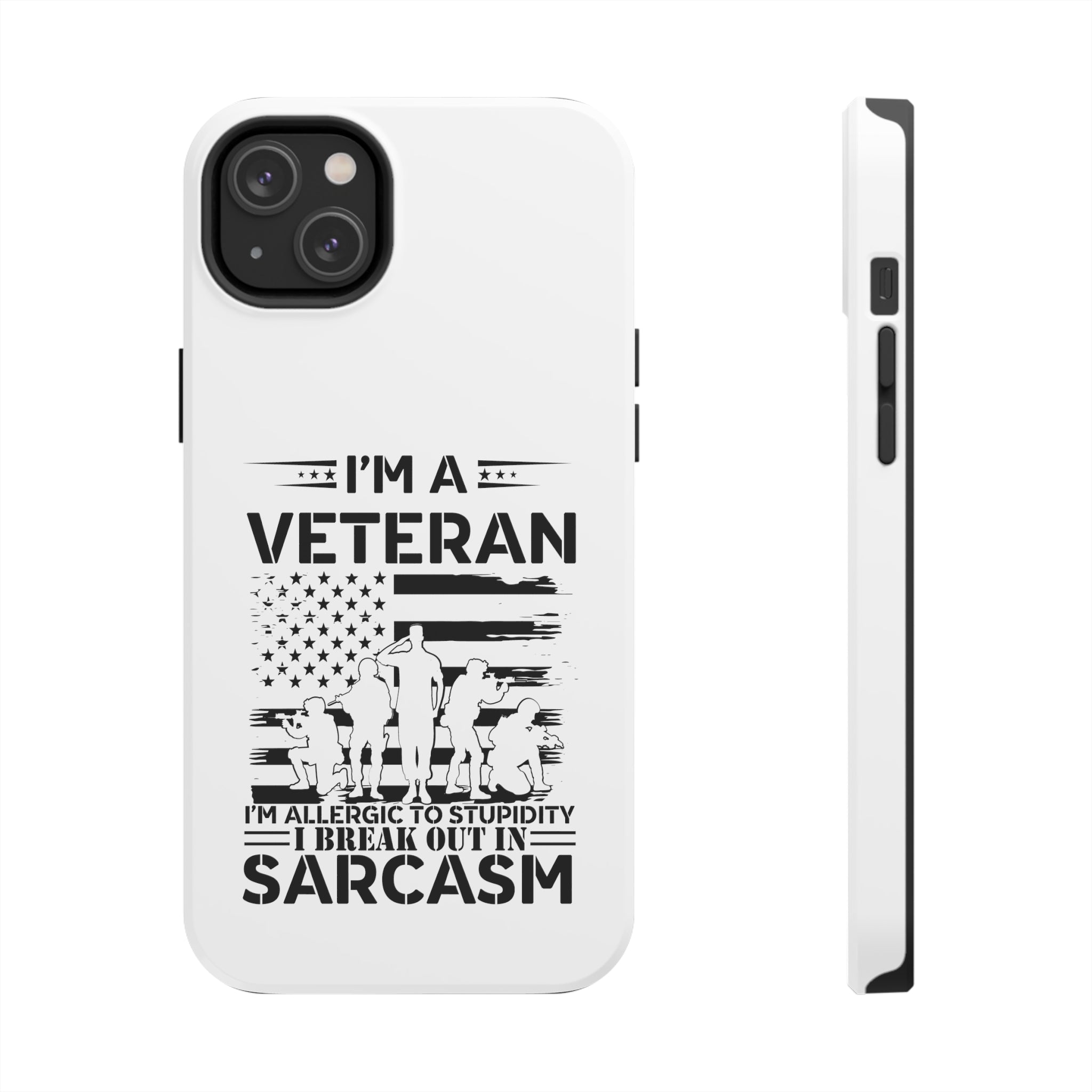 Veteran Phone Case: Allergic to Stupidity I Break Out in Sarcasm! (Fun | Veteran Phone Case