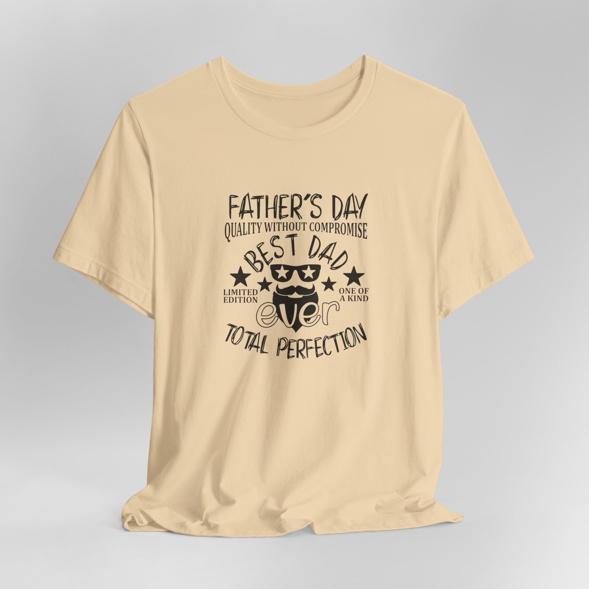 Quality Without Compromise: Best Dad Ever T-Shirt | Perfect Father's D | Perfect Father'