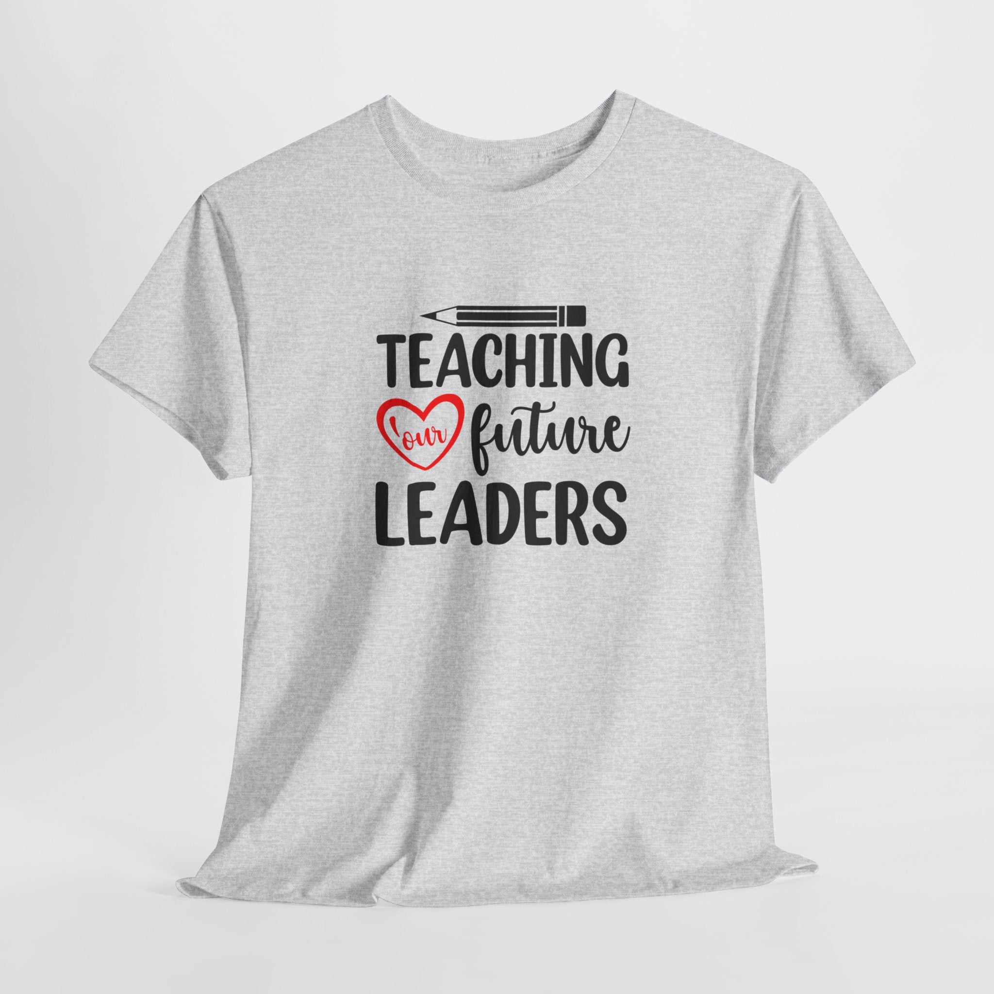 Best Teacher Tee: Wear Your Heart with "Teaching Our Future Leaders" | Unique Teacher T-Shirt