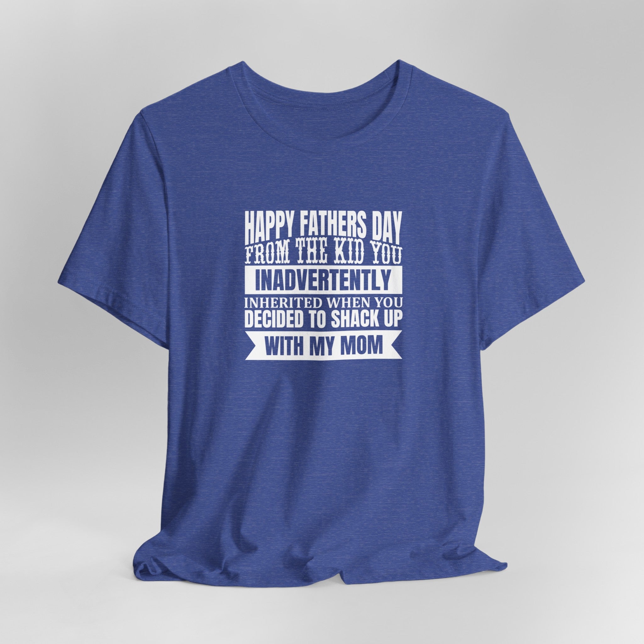 Happy Father's Day From A Kid You Inherited T-Shirt For Dads | Perfect Father's Day T-Shirt for Dad | Perfect Tee for Dads