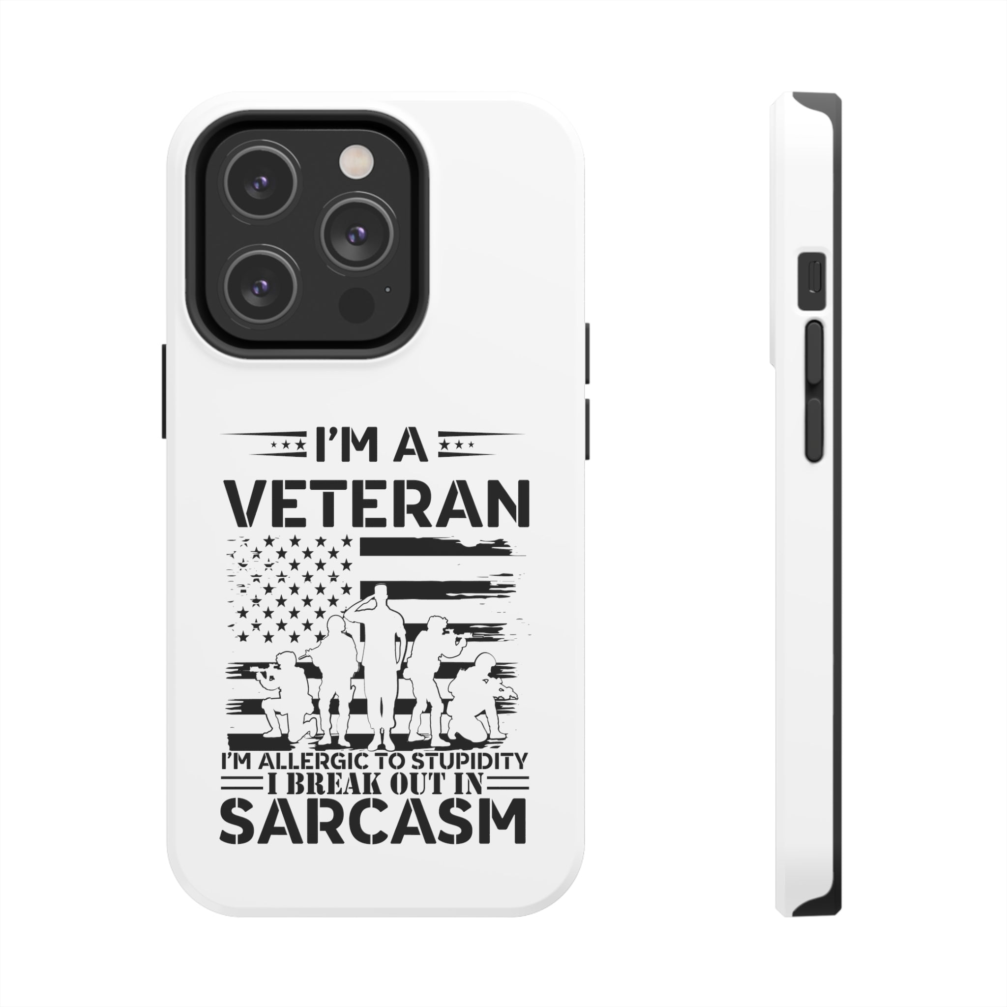 Veteran Phone Case: Allergic to Stupidity I Break Out in Sarcasm! (Fun | Veteran Phone Case