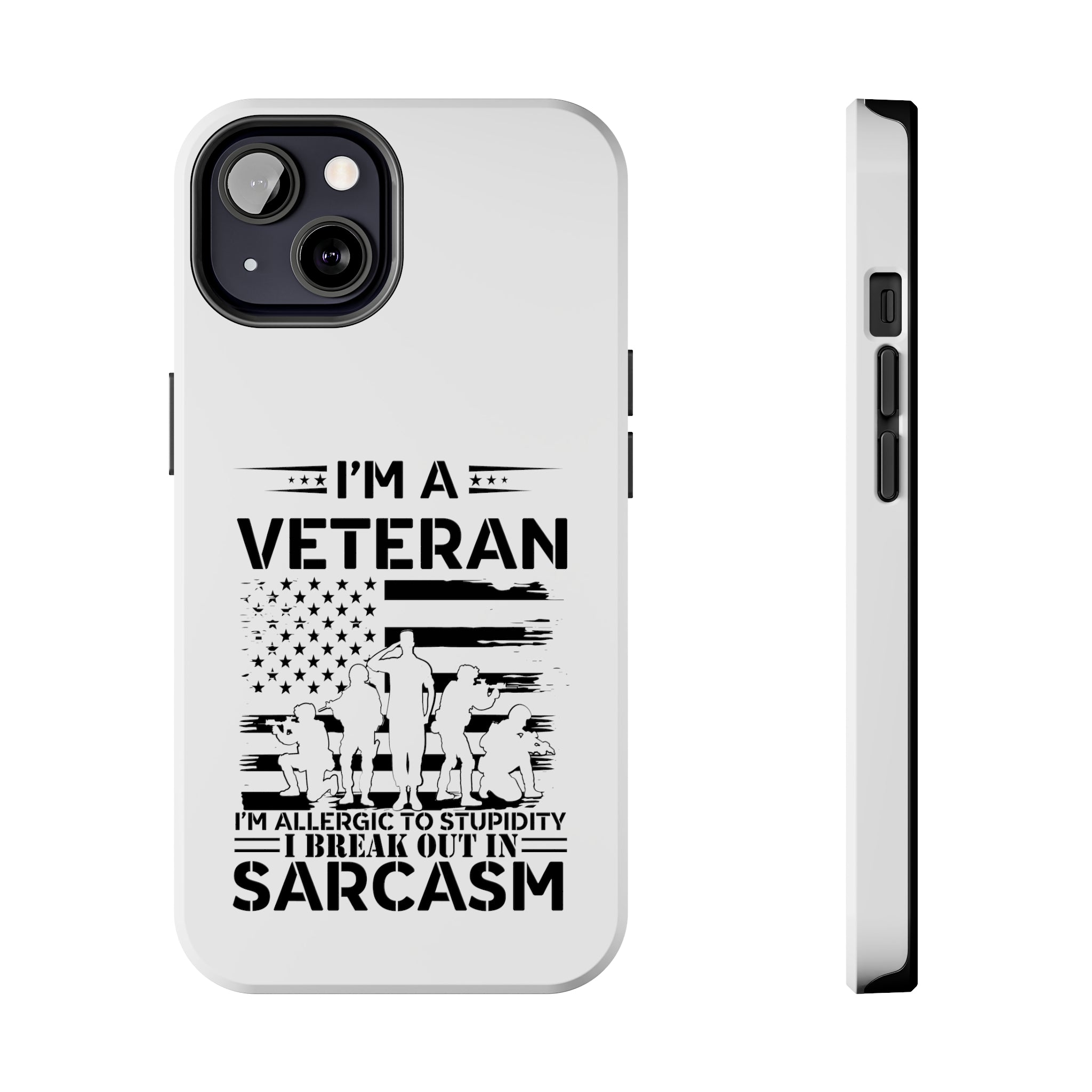 Veteran Phone Case: Allergic to Stupidity I Break Out in Sarcasm! (Fun | Veteran Phone Case