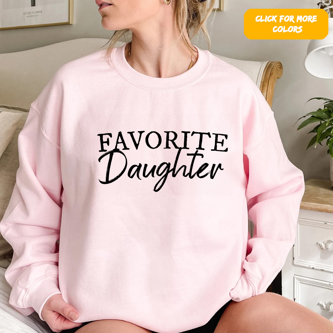 Favorite Daughter Sweatshirt Favorite Family Member, Funny Daughter Sweatshirt Daughter Crewneck Sweater Gift for Daughter, My Daughter - Gabe Atkins Designs