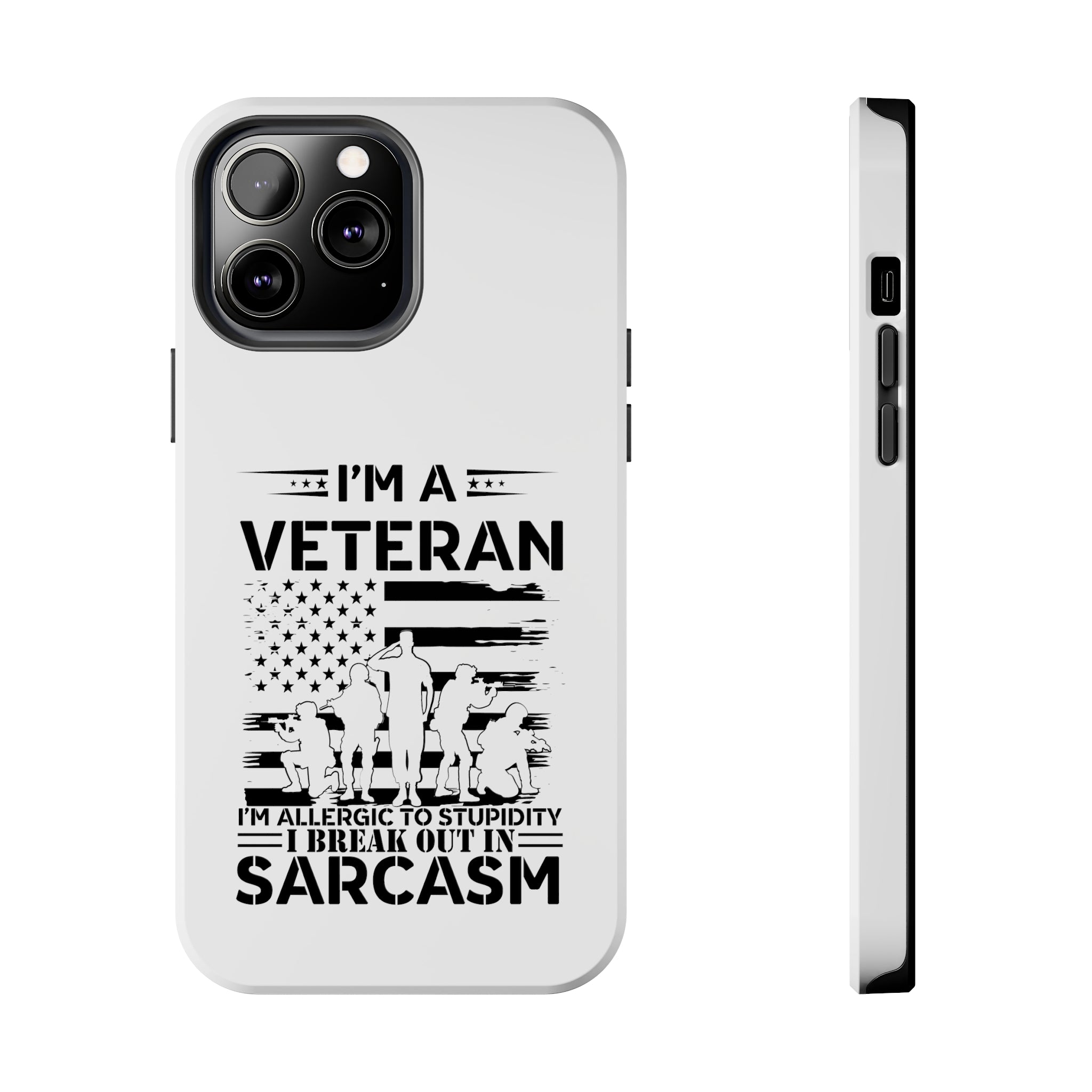 Veteran Phone Case: Allergic to Stupidity I Break Out in Sarcasm! (Fun | Veteran Phone Case