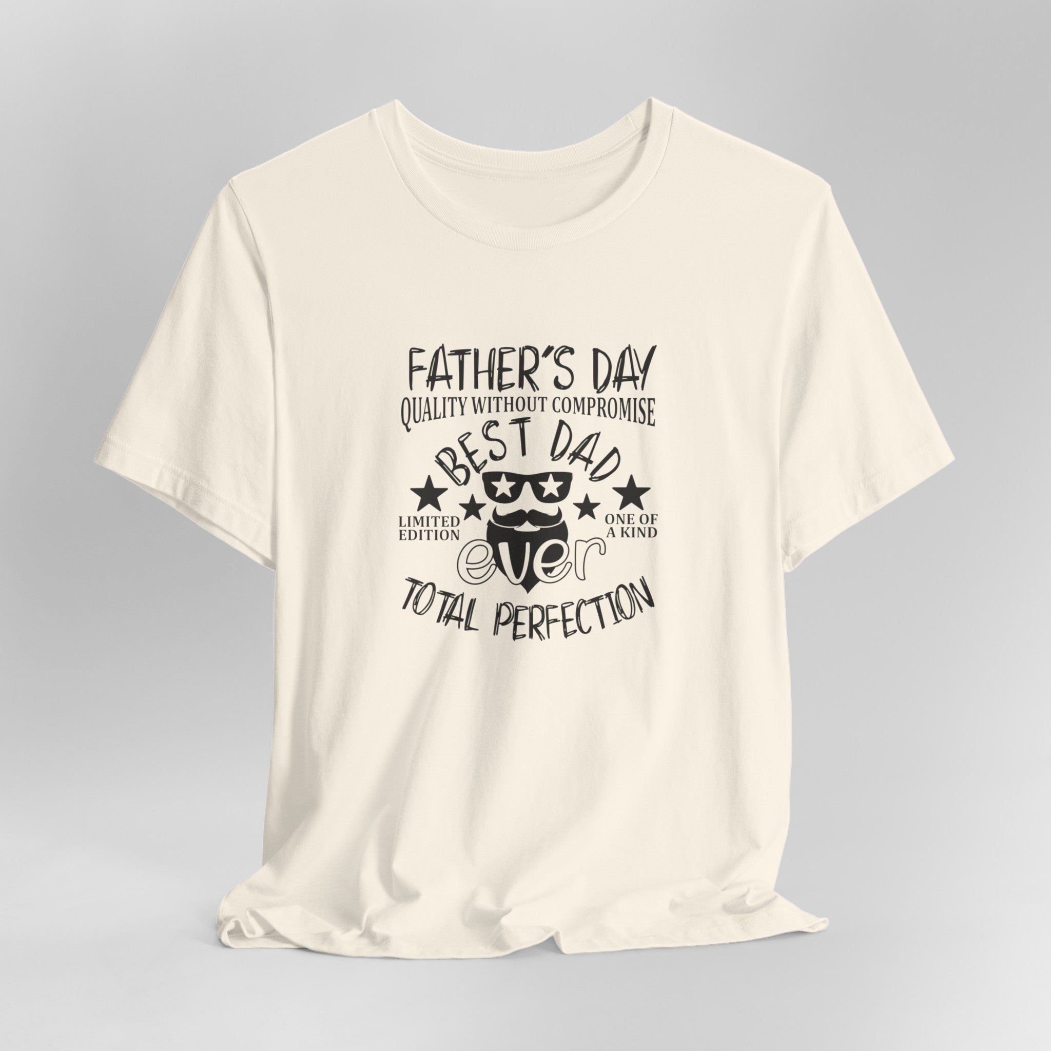 Quality Without Compromise: Best Dad Ever T-Shirt | Perfect Father's D | Perfect Father'