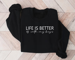 Life is Better With My Boys Sweatshirt | Mom of Boys Sweatshirt | Mom  | Boys Shirt, Mother'