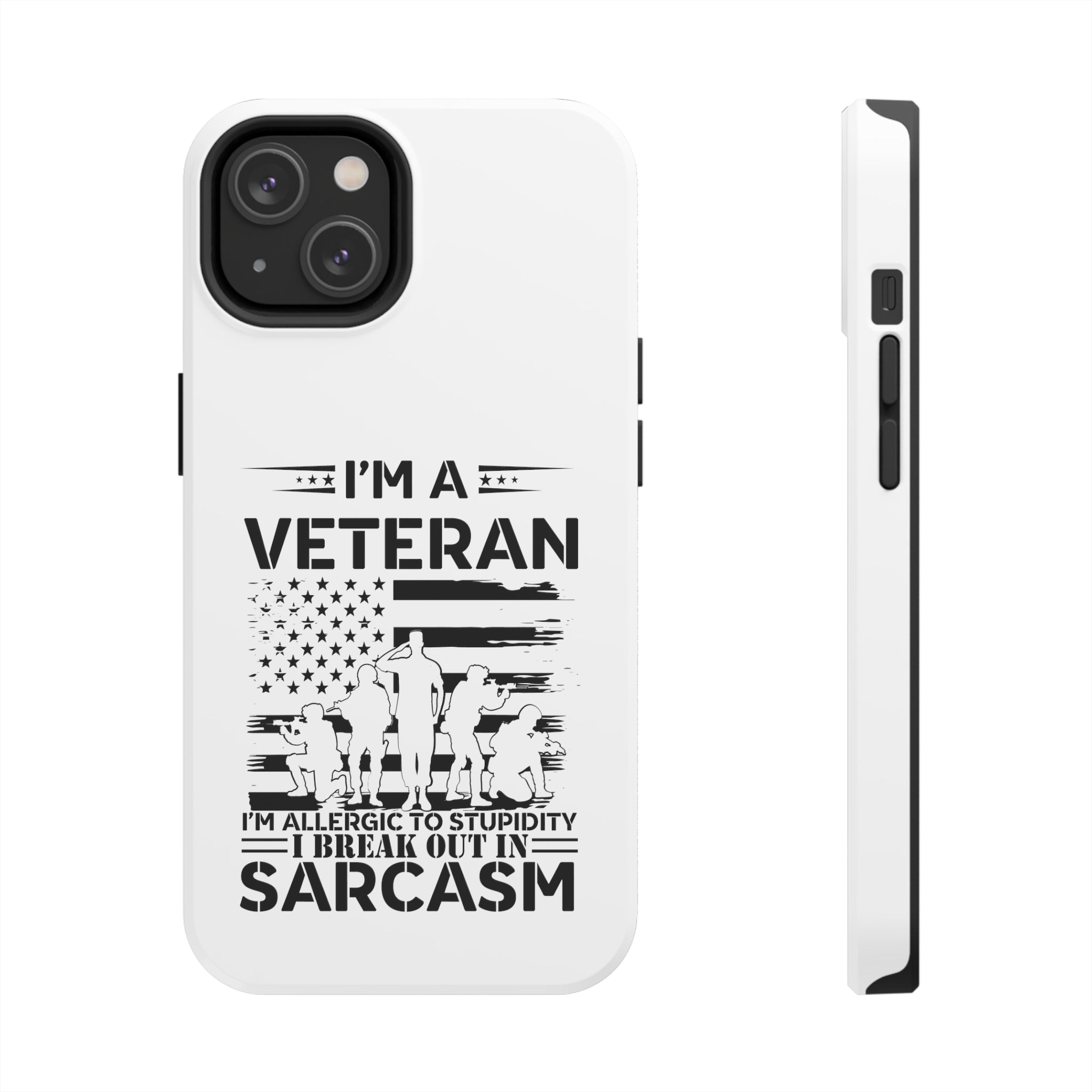 Veteran Phone Case: Allergic to Stupidity I Break Out in Sarcasm! (Fun | Veteran Phone Case