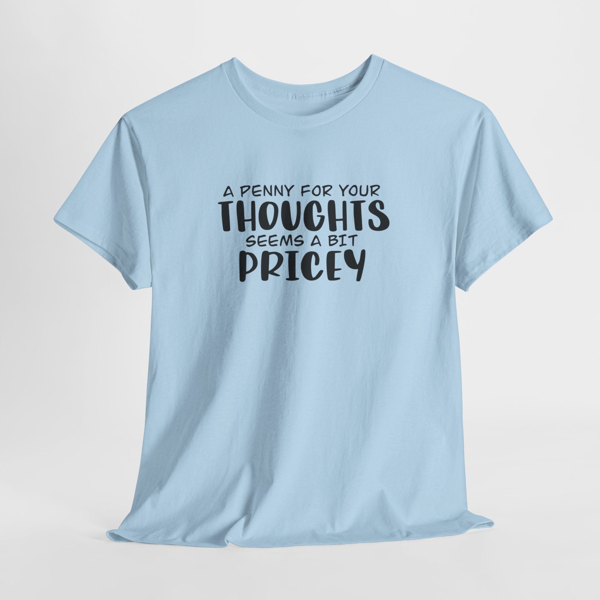 A Penny For Your Thoughts Sarcastic T- Shirt | Get This Funny Sarcasti | Thoughts Sarcastic