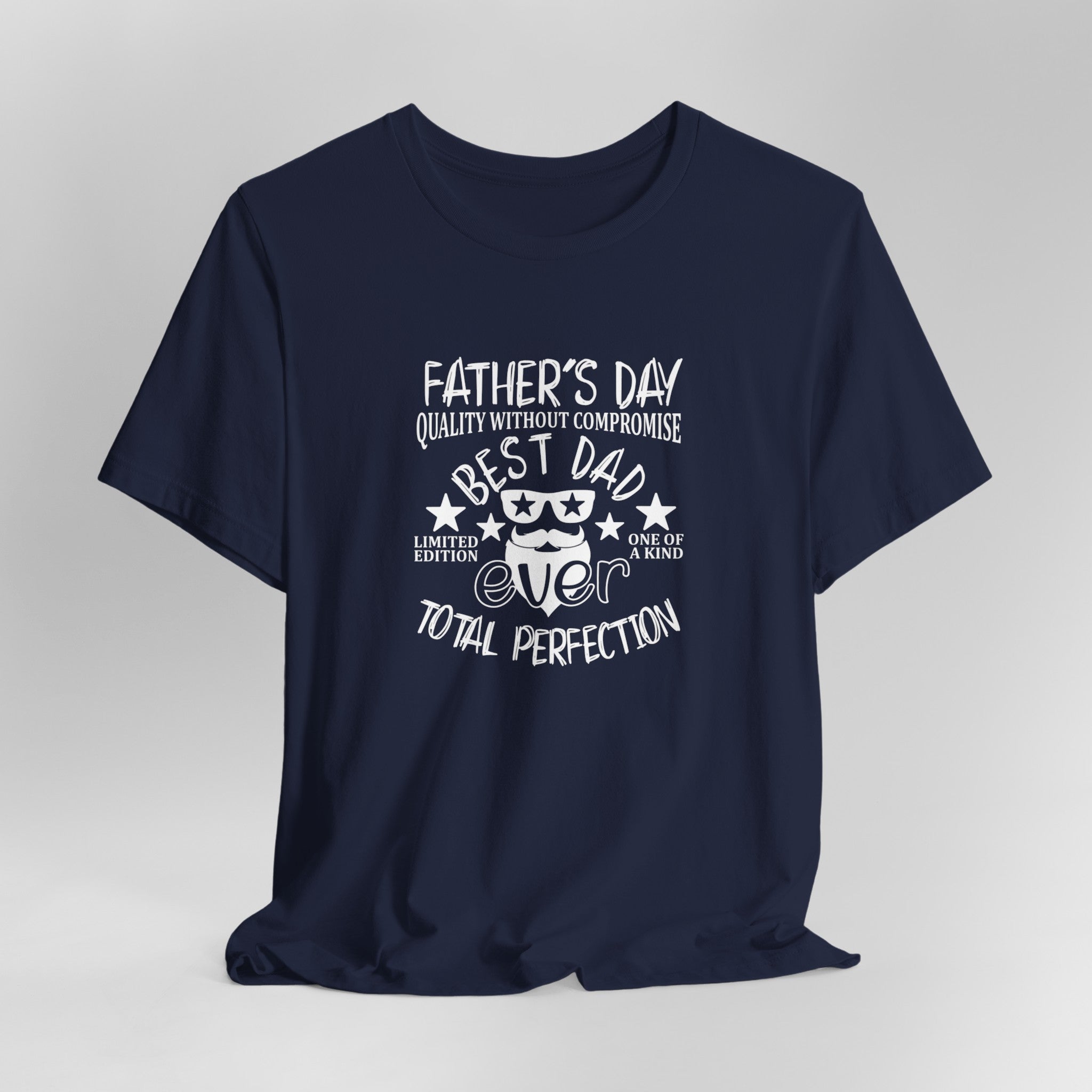 Quality Without Compromise: Best Dad Ever T-Shirt | Perfect Father's D | Perfect Father'