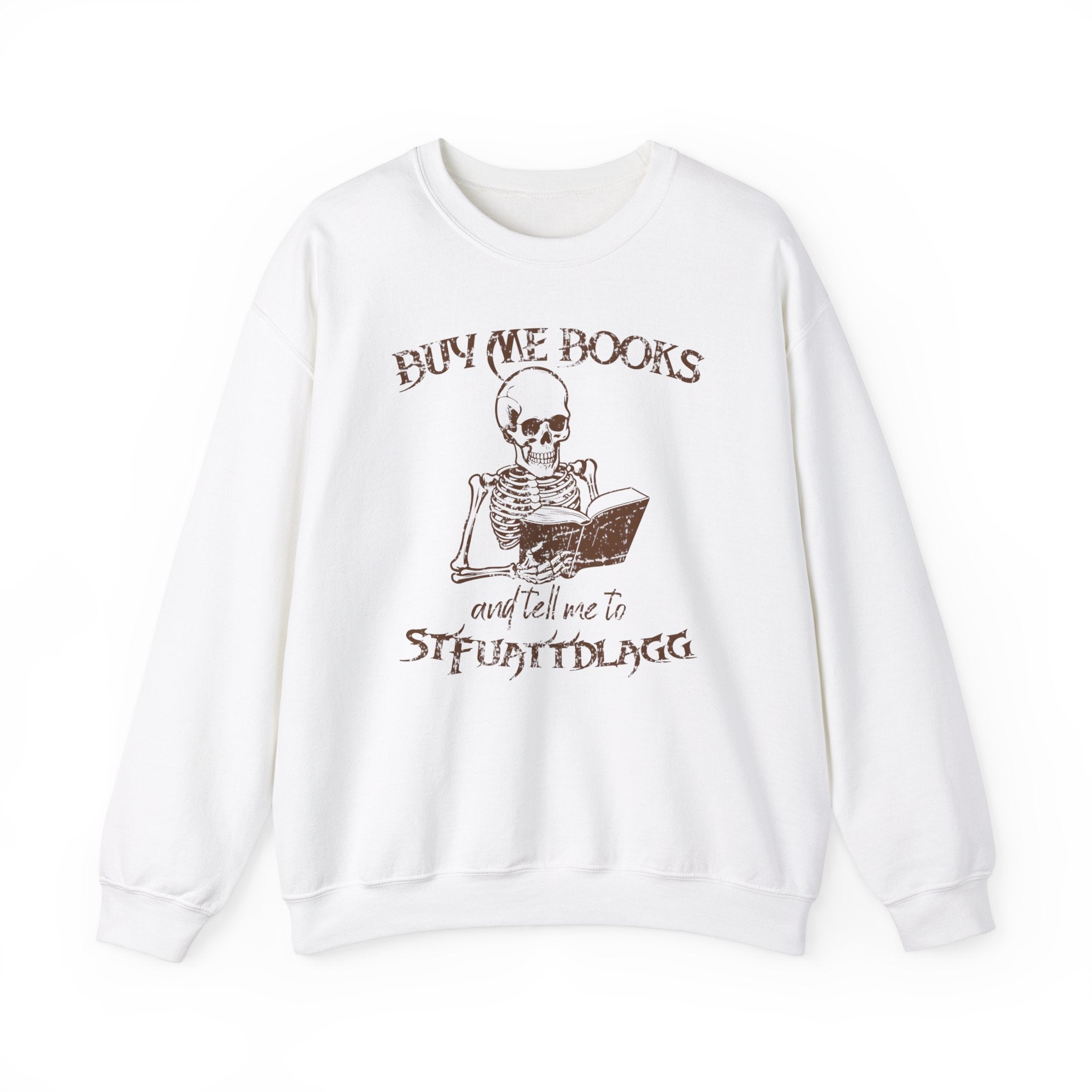 Buy Me Books And Tell Me To STFUATTDLAGG Sweatshirt | SMUT Reader's Sw | SMUT Reader'