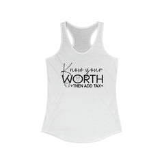 Know Your Worth, Then Add Tax: Women's Empowerment Tank Top | Racerback Tank for Women