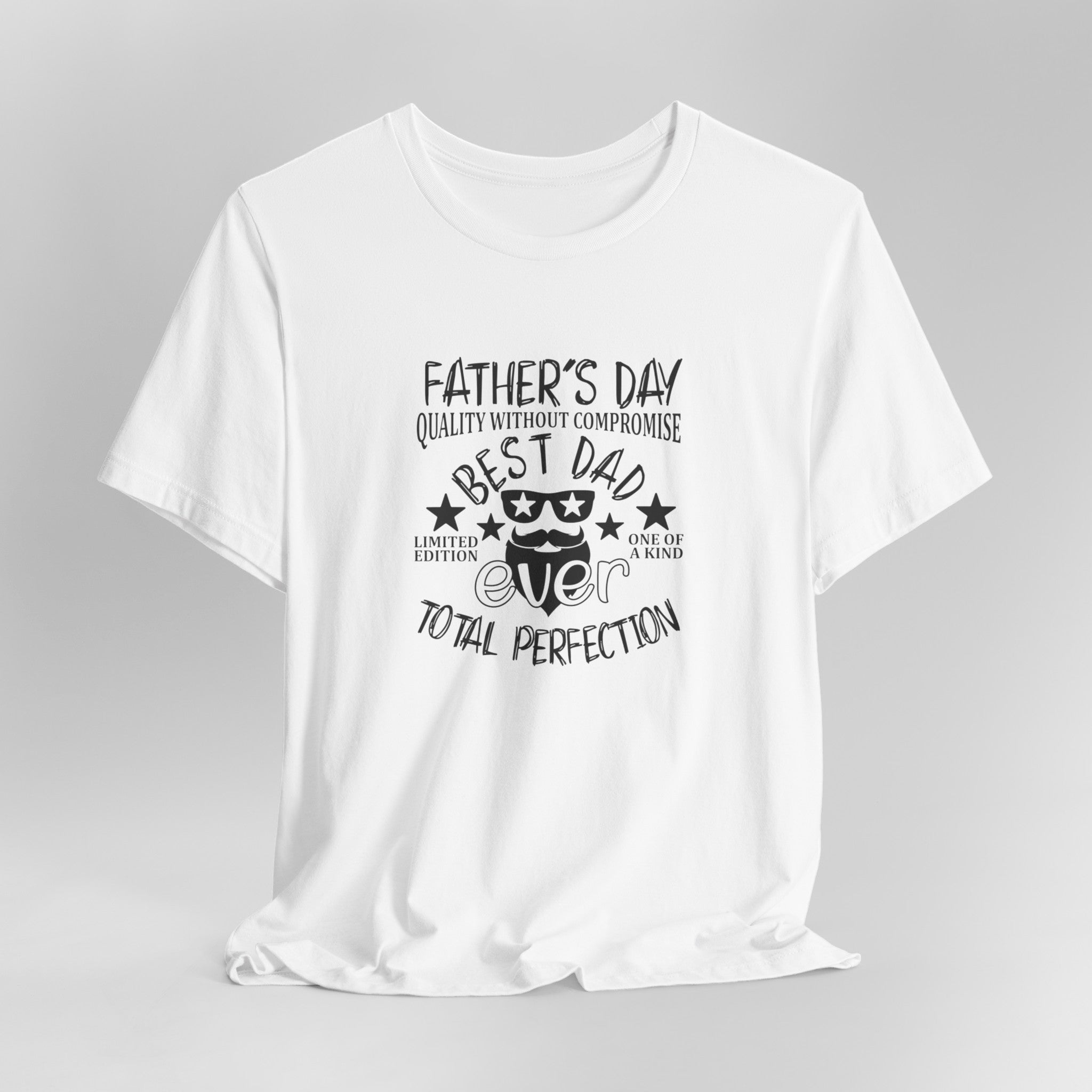 Quality Without Compromise: Best Dad Ever T-Shirt | Perfect Father's D | Perfect Father'