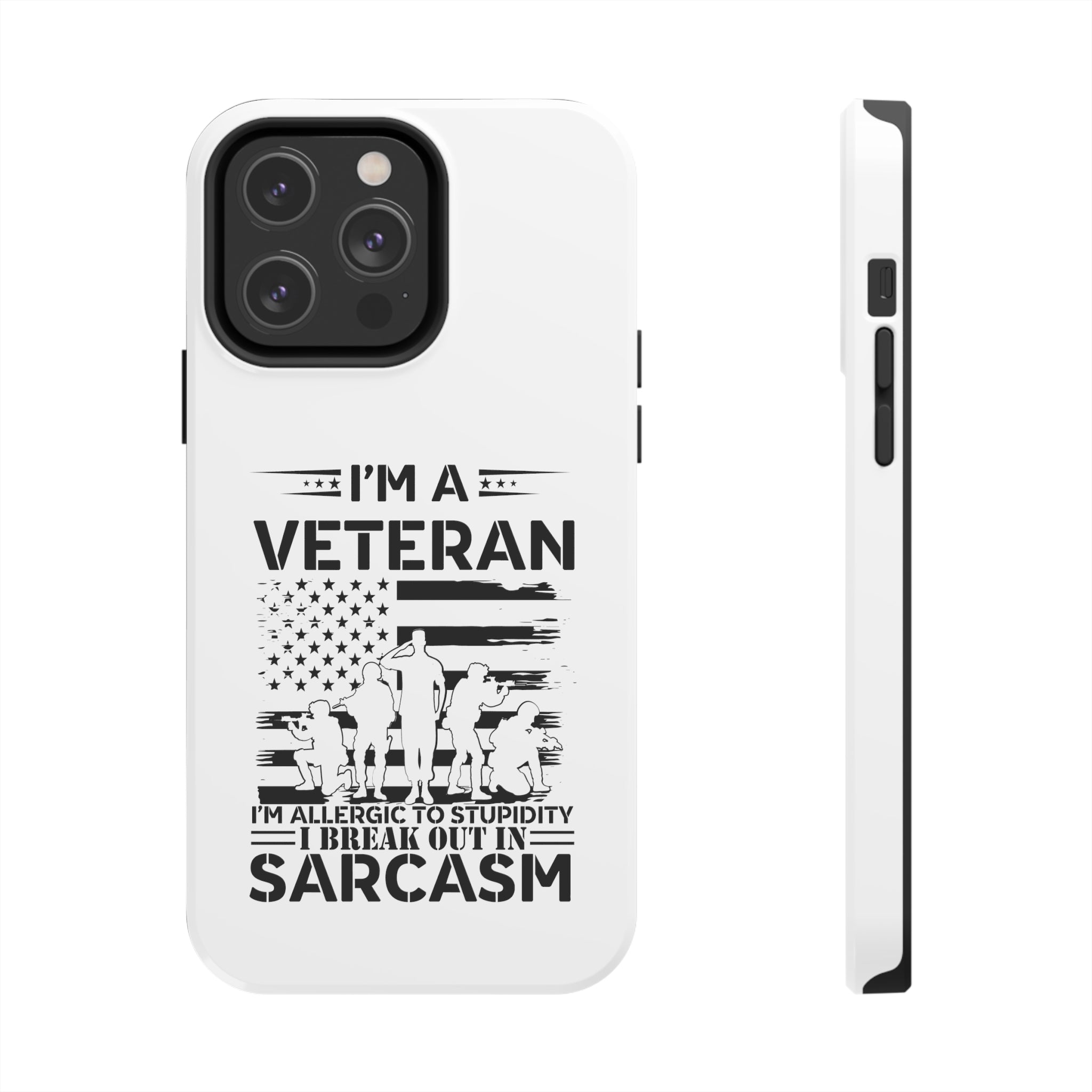 Veteran Phone Case: Allergic to Stupidity I Break Out in Sarcasm! (Fun | Veteran Phone Case