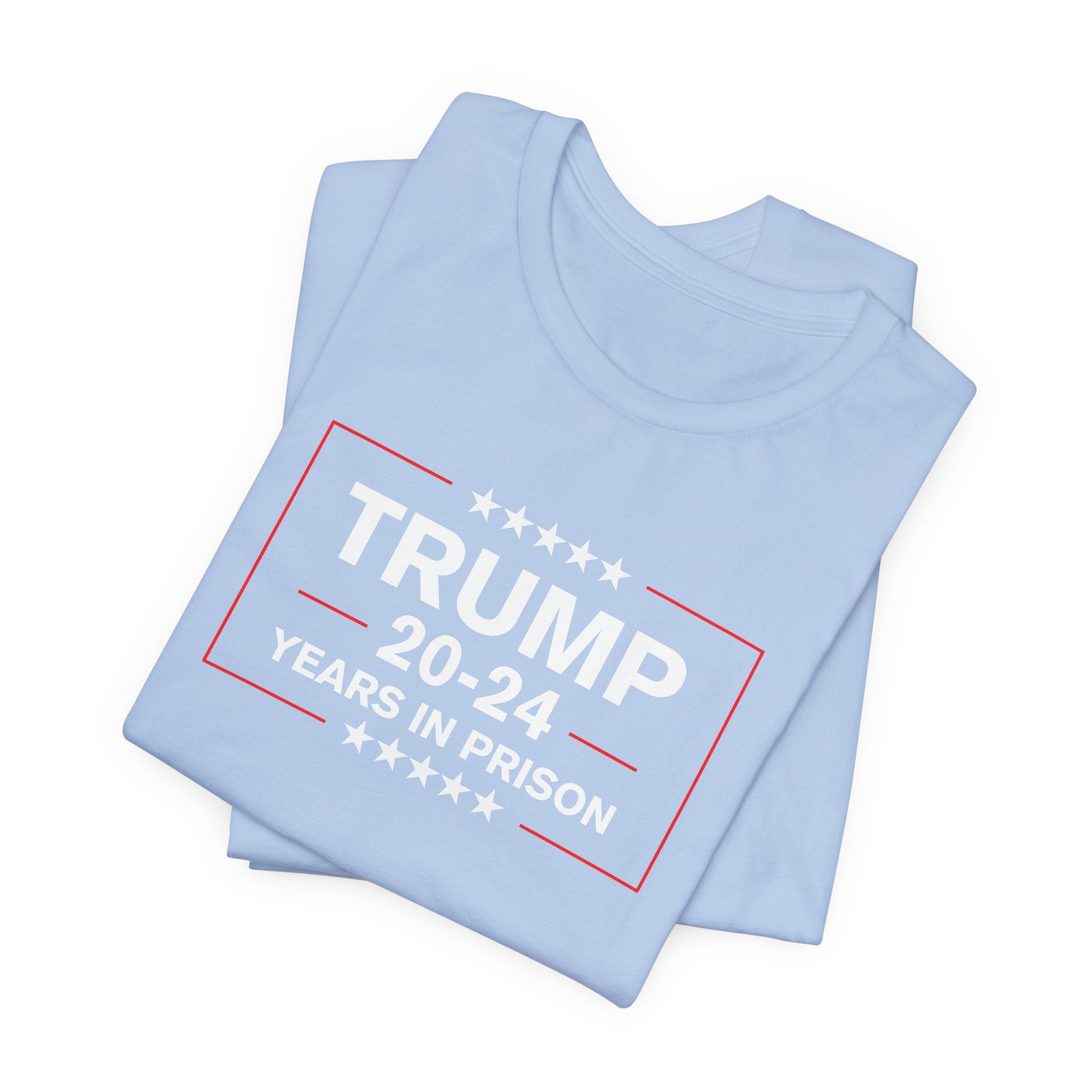 Trump 20-24 Years In Prison T-Shirt