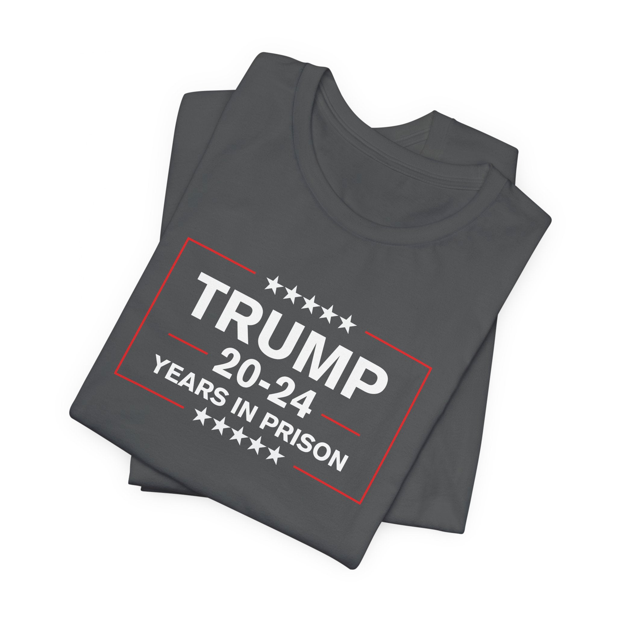 Trump 20-24 Years In Prison T-Shirt