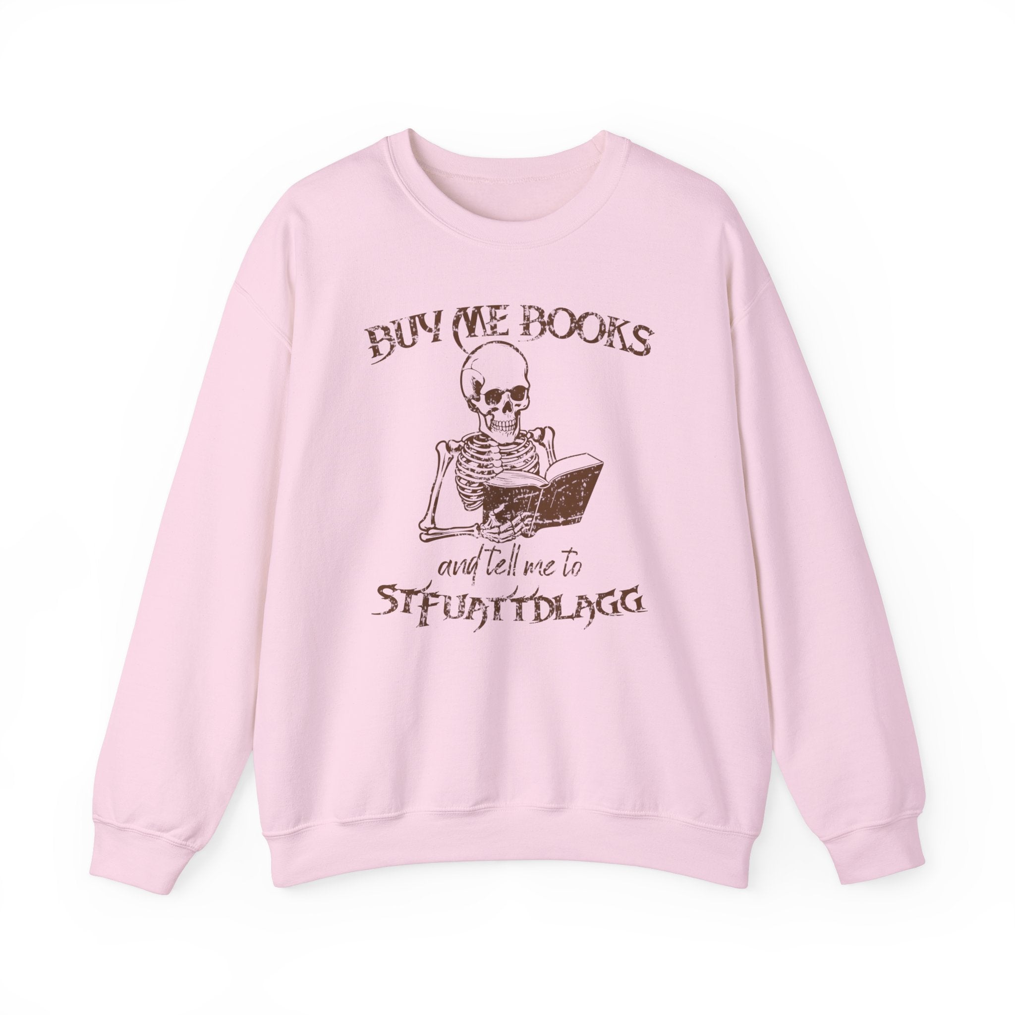 Buy Me Books And Tell Me To STFUATTDLAGG Sweatshirt | SMUT Reader's Sw | SMUT Reader'