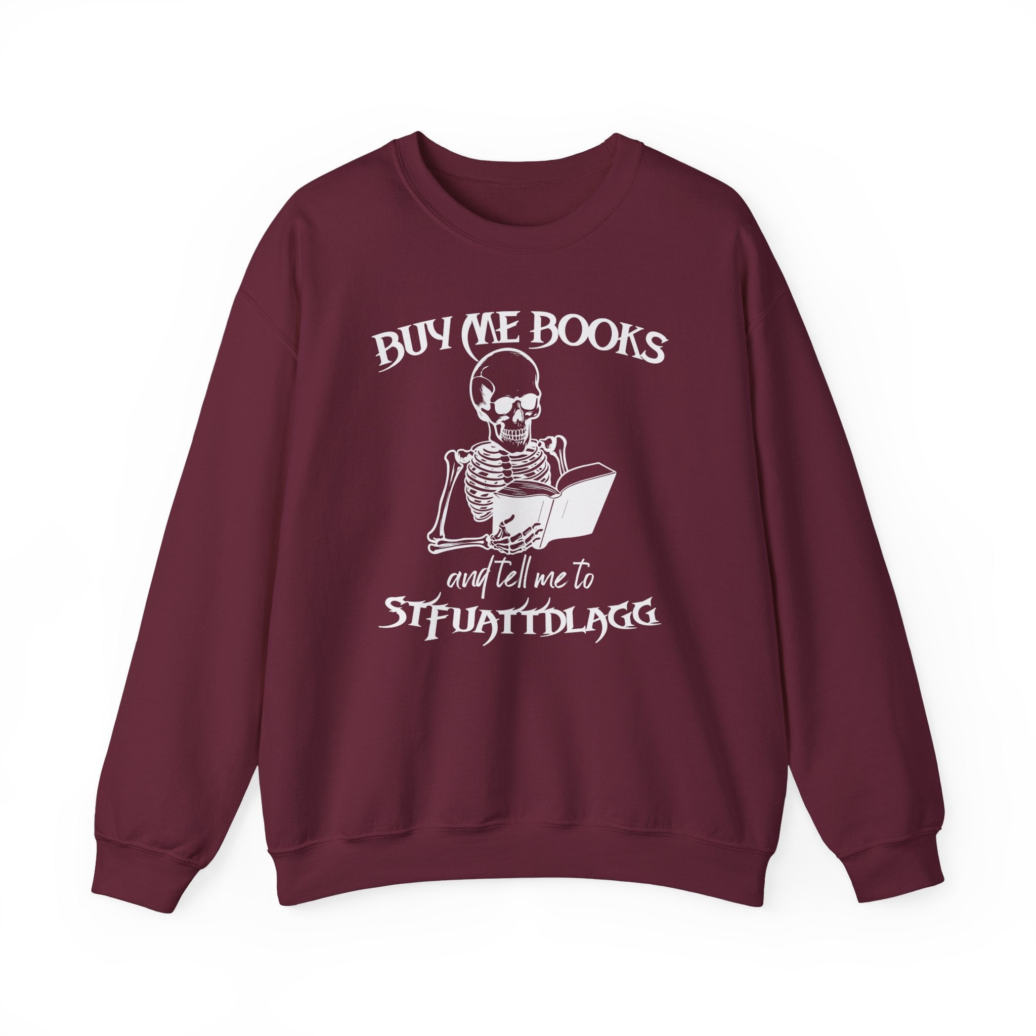 Buy Me Books And Tell Me To STFUATTDLAGG Sweatshirt | SMUT Reader's Sw | SMUT Reader'