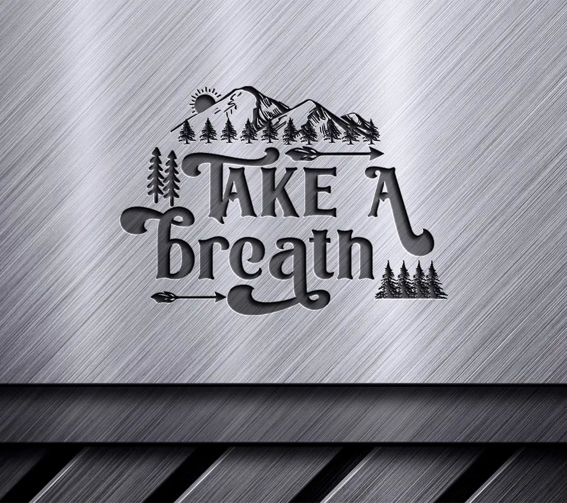 Take a Breath Mountain & Tree SVG - Adventure Design SVG