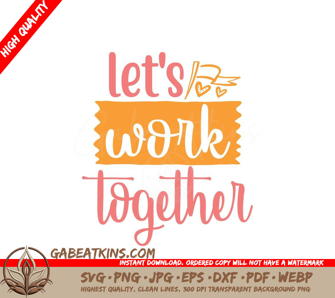 Pink & Orange Lets Work Together SVG Cut File for Crafting SVG