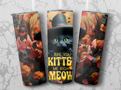 Are you Kitten Me Right Meow 20oz Tumbler Wrap Sublimation Design, Str | Meow 20oz Tumbler Wrap Sublimation Design, Straight & Tapered Tumbler Wrap, PNG Digital Download