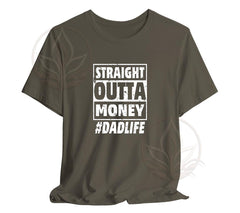 The Straight Outta Money #DadLife T-Shirt, Perfect T-Shirt For Dads On | Day Gift, Funny Dad