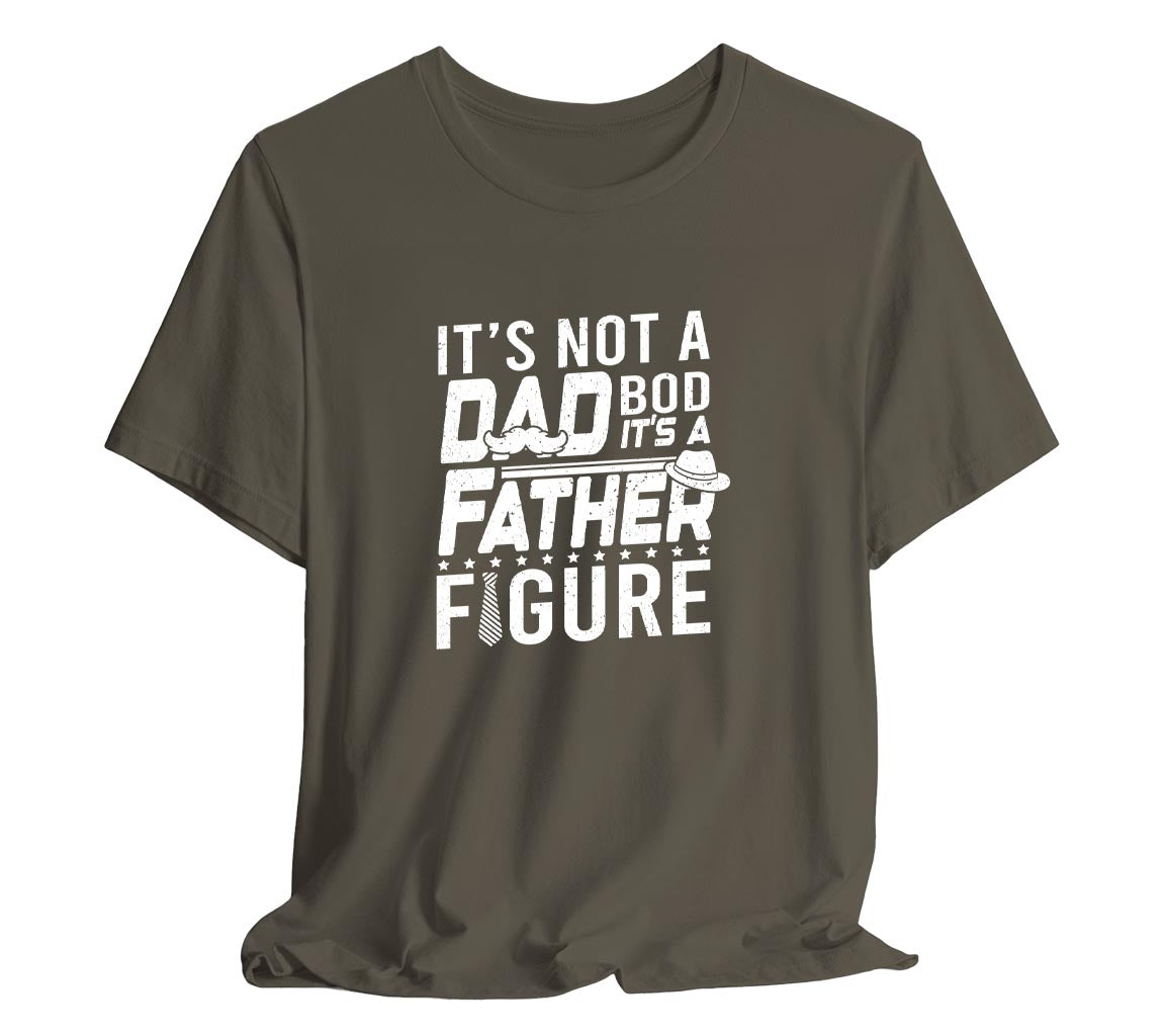 Its Not a Dad Bod, Its a Father Figure T-Shirt, Perfect T-Shirt for Da | Day Gift, Funny Father Shirt,