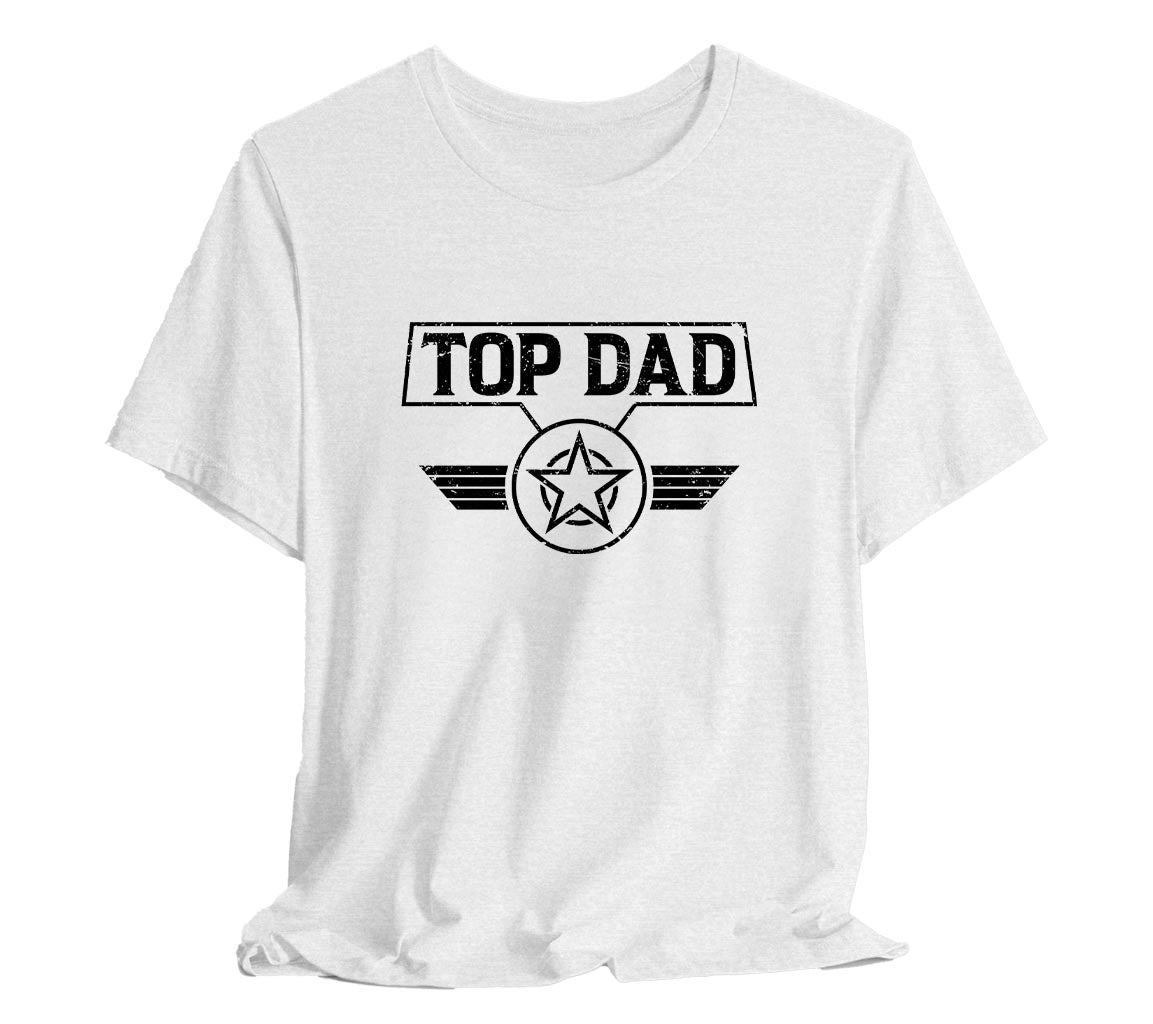 Top Dad T-Shirt, Perfect for Fathers Day | Father's Day Gift, Funny Fa | Day Gift, Funny Father Shirt,